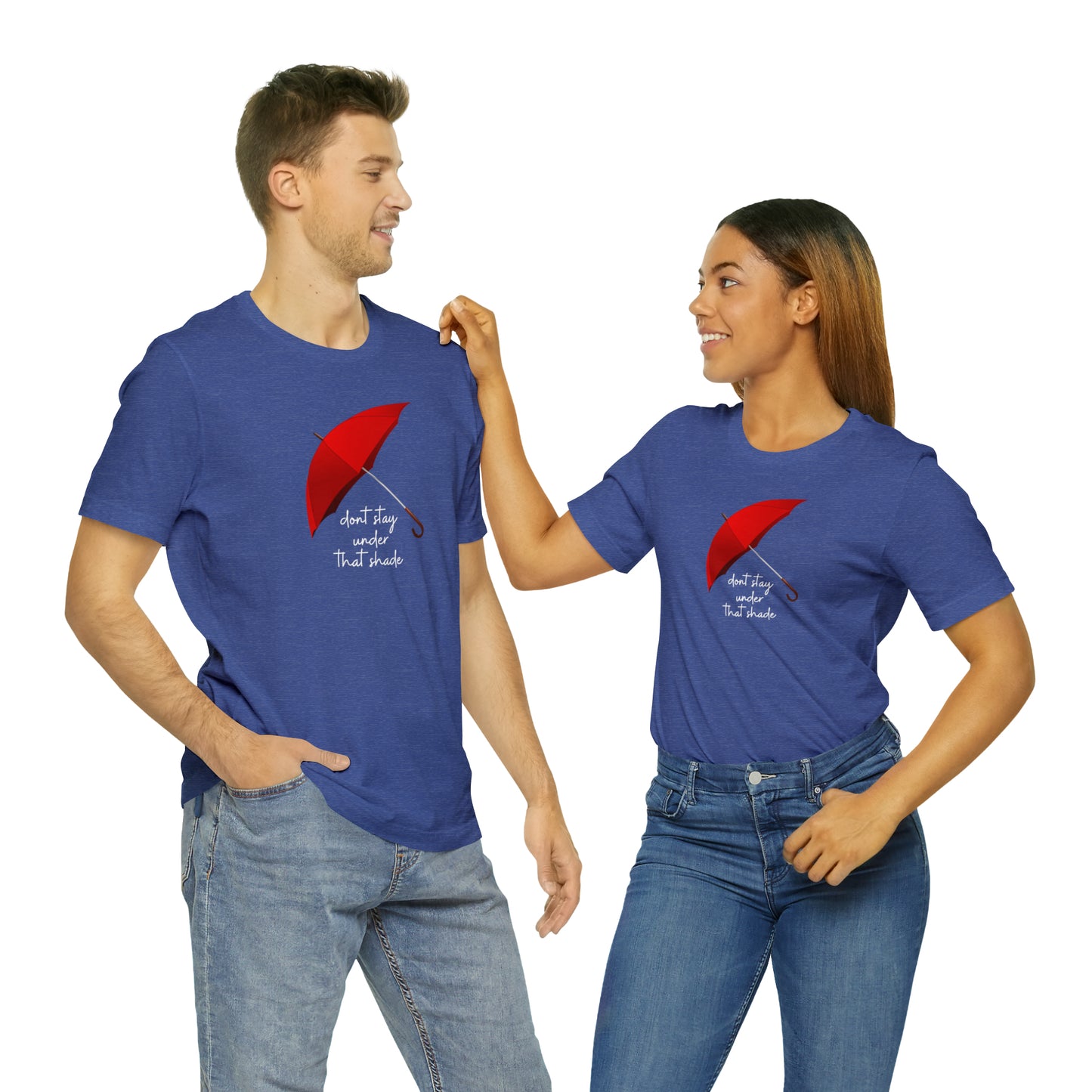 Unisex Dont Stay Under That Shade T-Shirt, Receiving Blessings, Great Motivational Gift, Mental Health, Path to Blessings