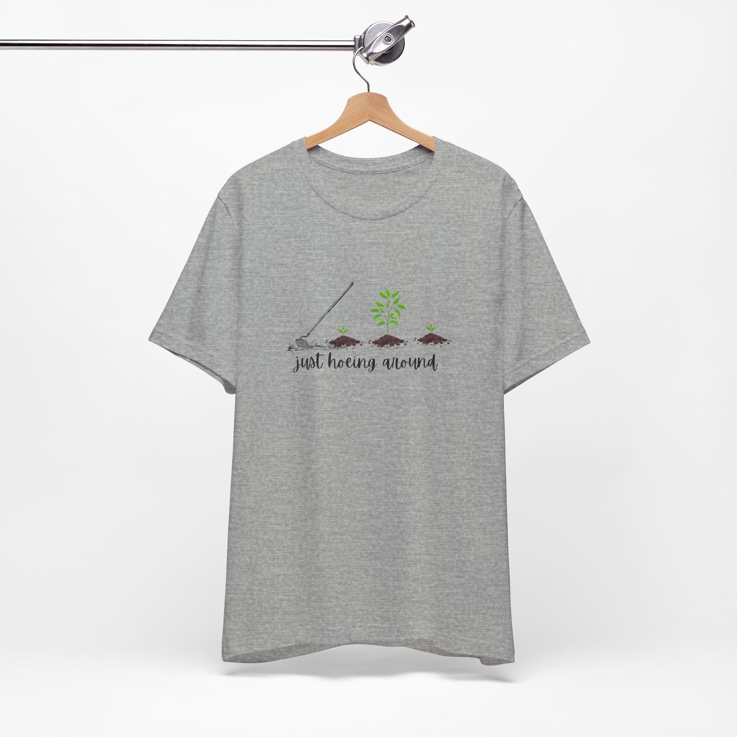 Unisex Just Hoeing Around Gardening T-Shirt