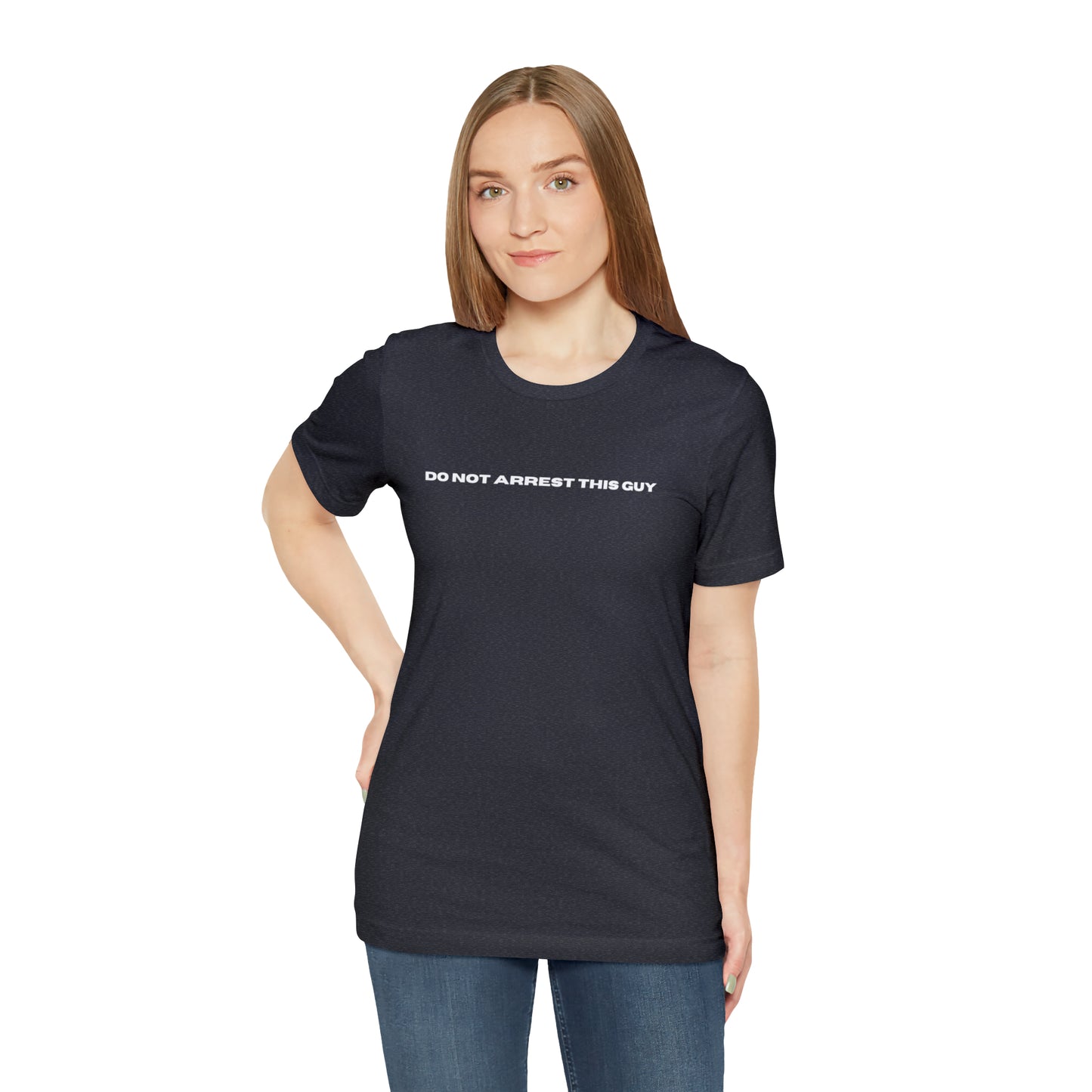 Unisex Do Not Arrest This Guy T-Shirt