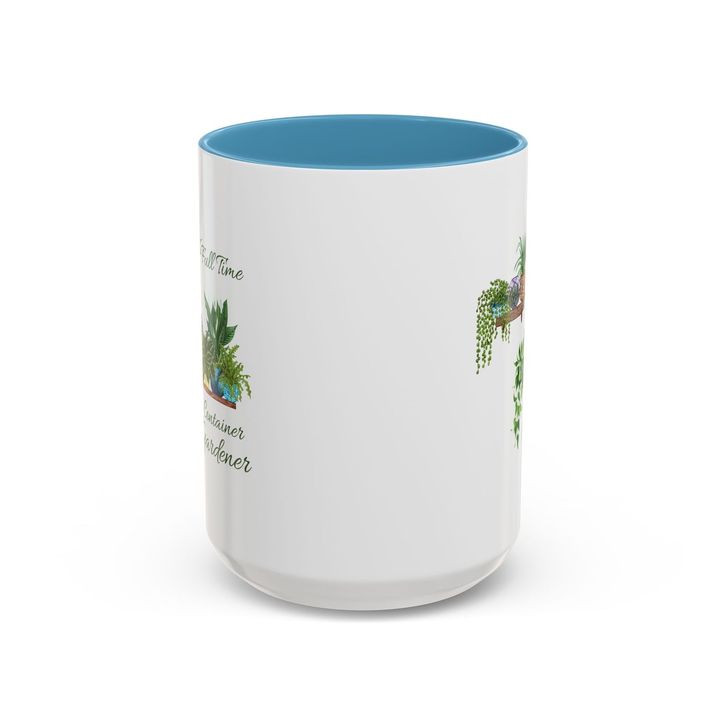 11oz/15oz Garden Themed Full Time Container Gardener Plant Parent Coffee Mug