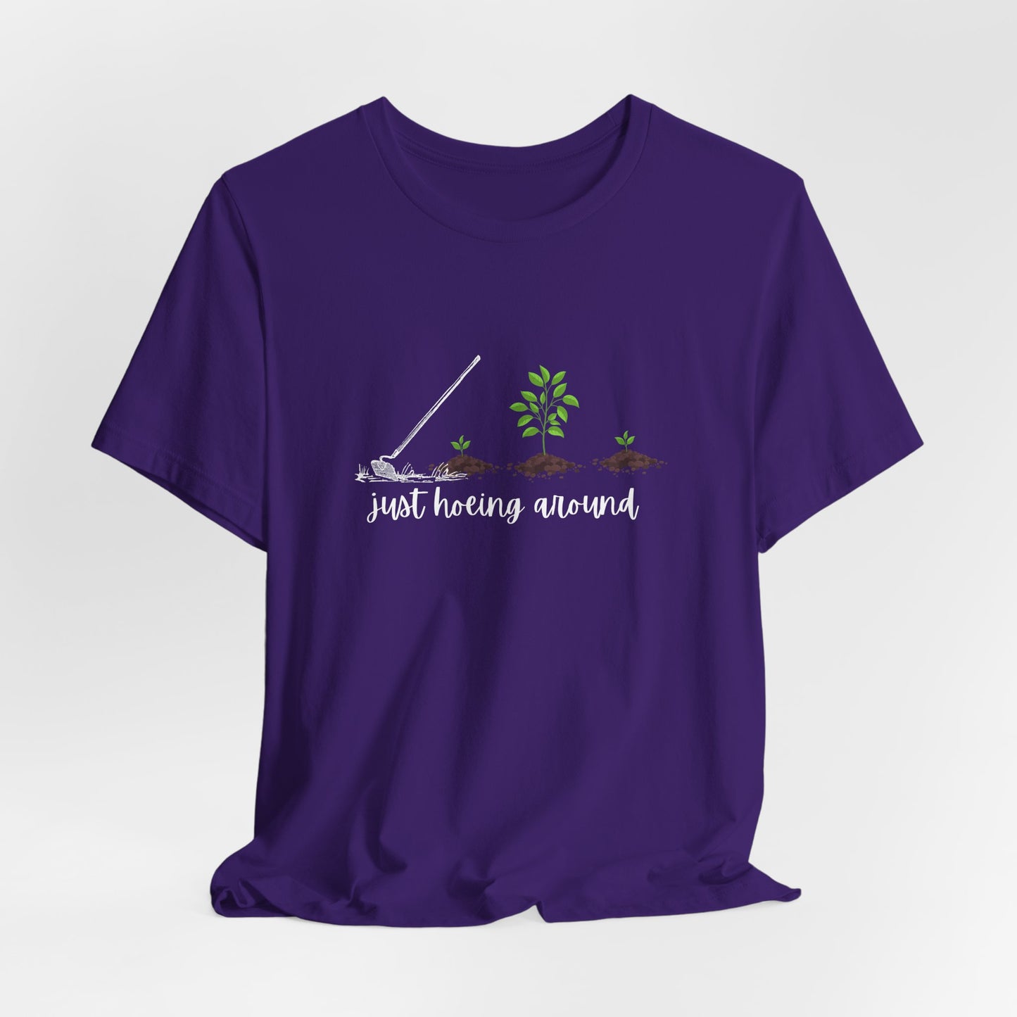 Unisex Just Hoeing Around Gardening T-Shirt