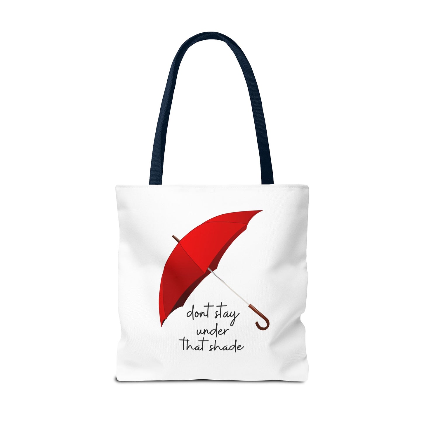 Unisex Positive Motivational Mental Health Awareness Don’t Stay Under That Shade Tote Bag
