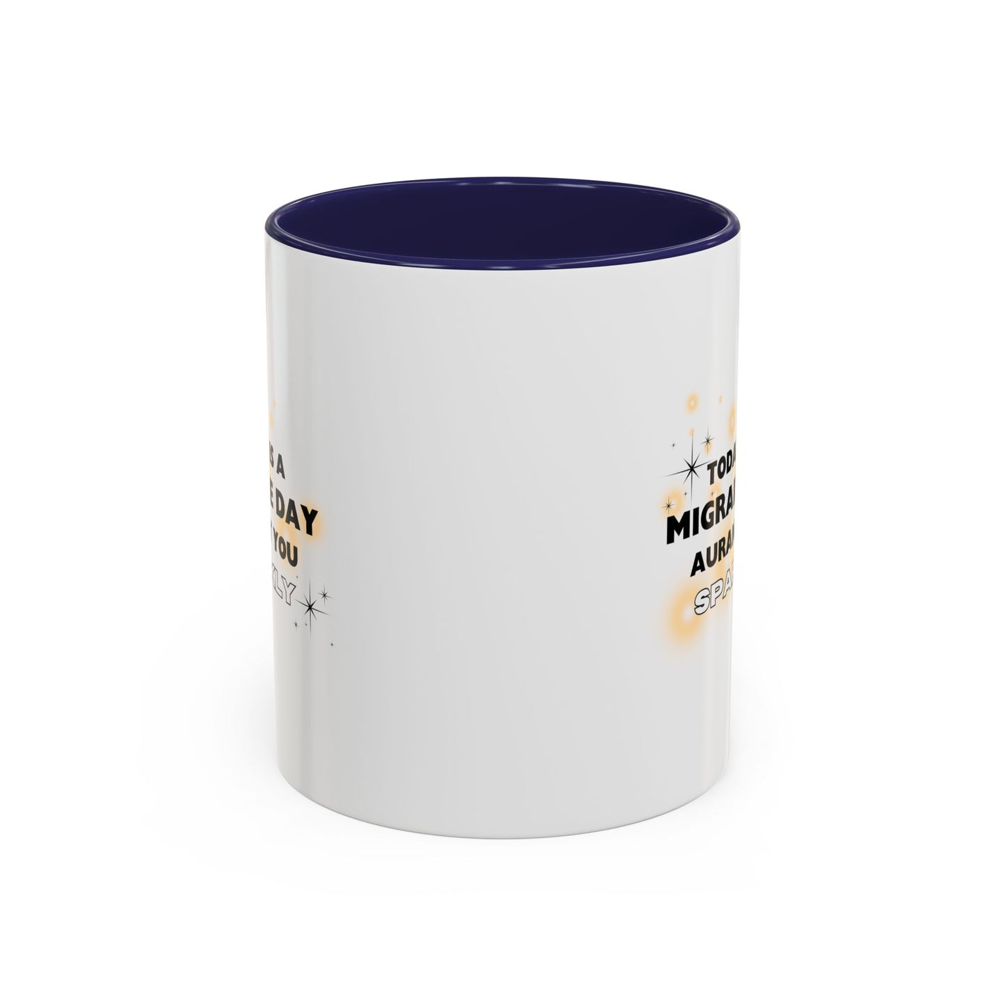 11oz/15oz Migraine Day Aurant You Sparkly Coffee Mug
