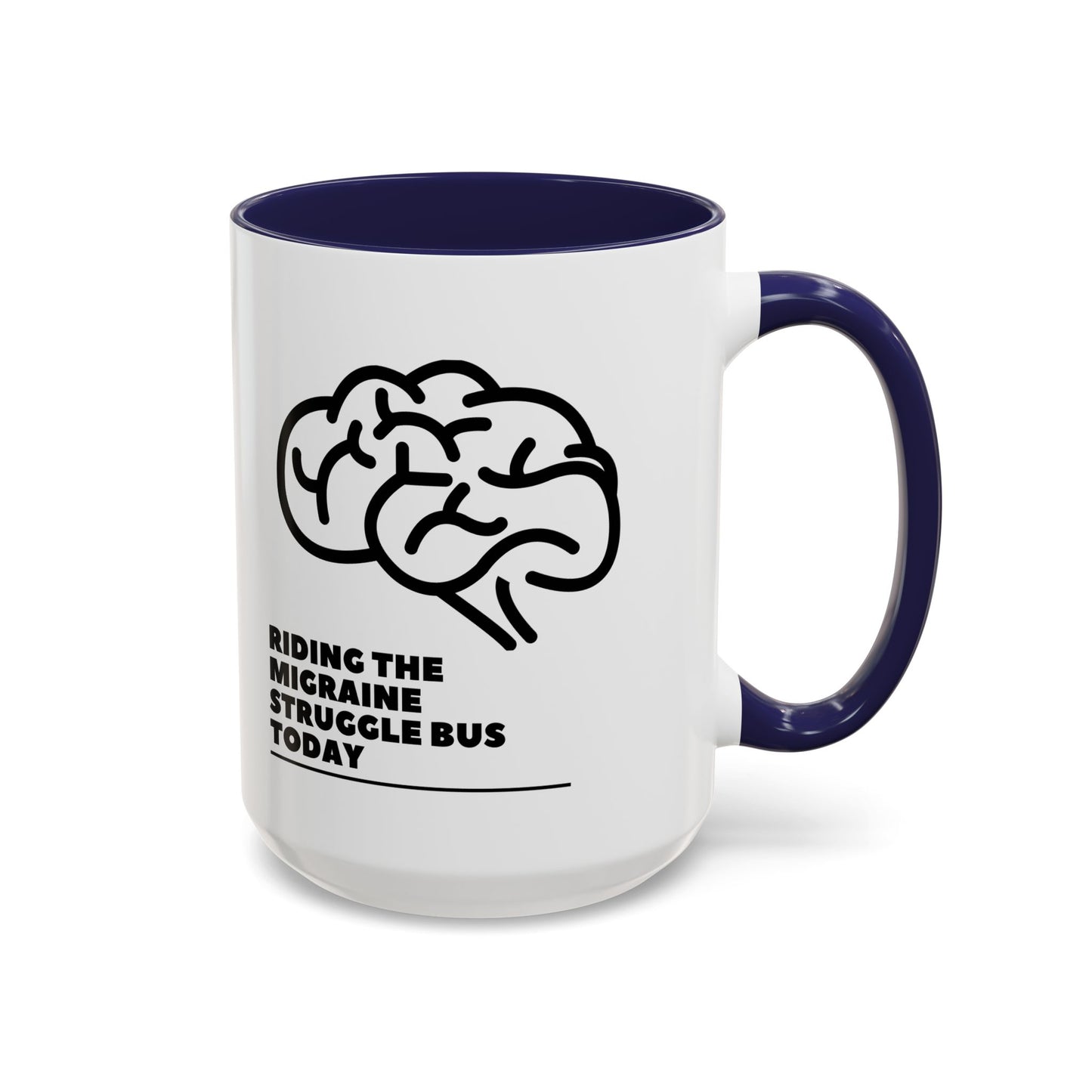 11oz/15oz Migraine Day Invisible Illness Warrior Riding The Migraine Struggle Bus Coffee Mug
