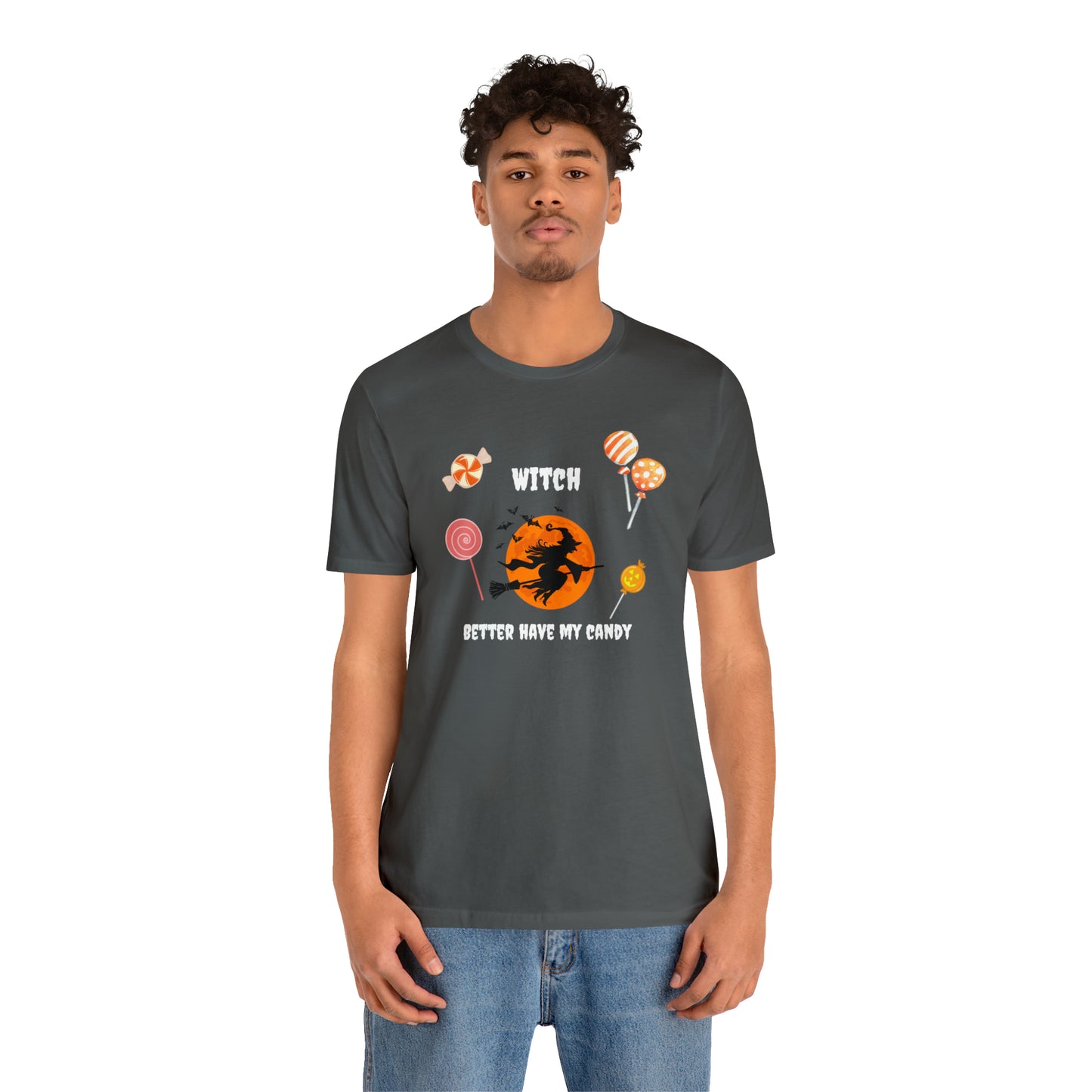 Unisex Witch Better Have My Candy T-Shirt