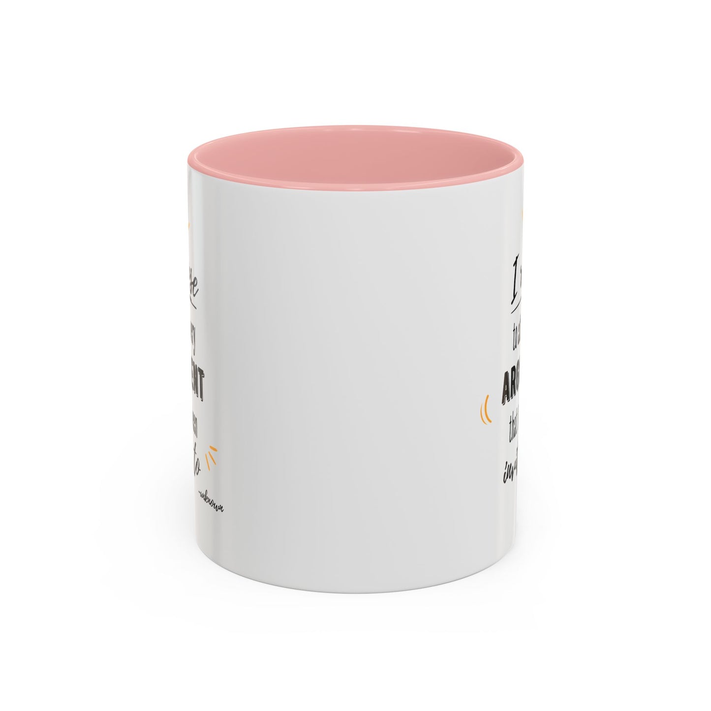 11oz/15oz I Refuse To Attend Every ARGUMENT That I Have Been Invited To Coffee Mug