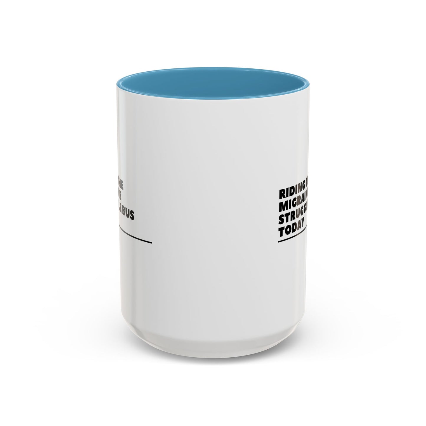 11oz/15oz Migraine Day Invisible Illness Warrior Riding The Migraine Struggle Bus Coffee Mug