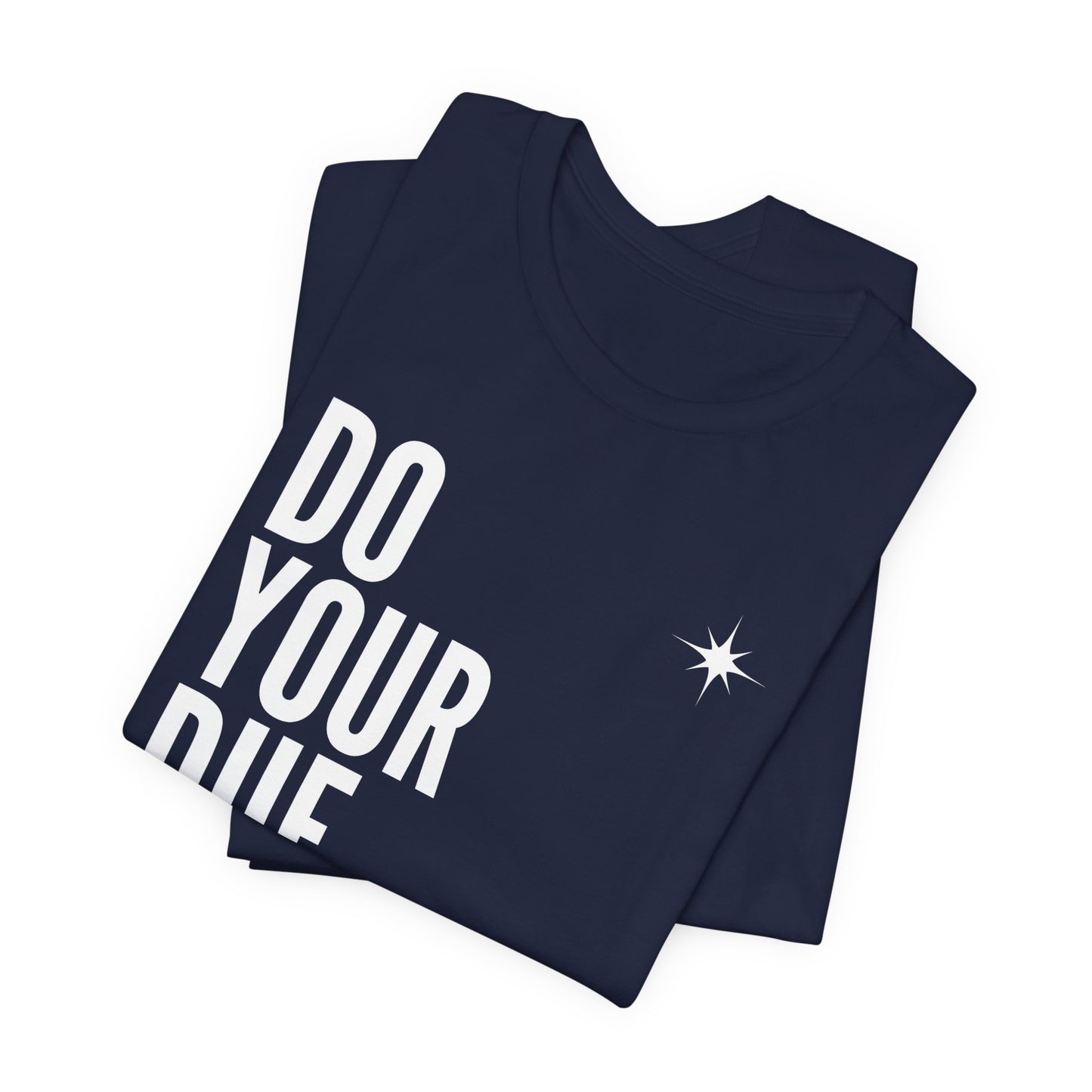 Unisex Jersey Short Sleeve Do Your Due Diligence T-Shirt