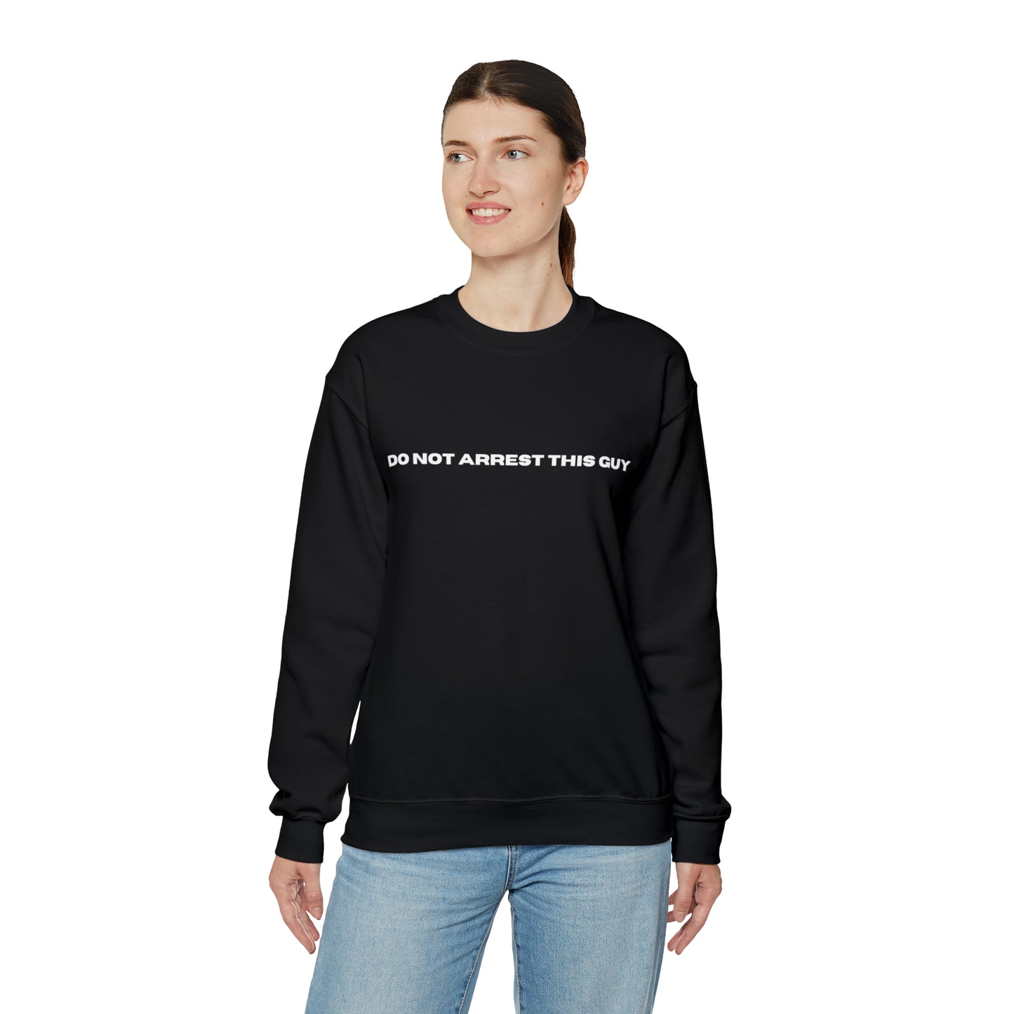 Unisex Fun Positive Sweatshirt Do Not Arrest This guy Sweatshirt