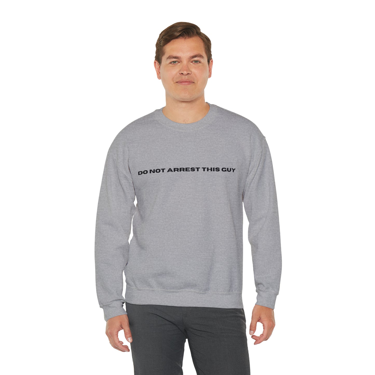 Unisex Fun Positive Sweatshirt Do Not Arrest This guy Sweatshirt