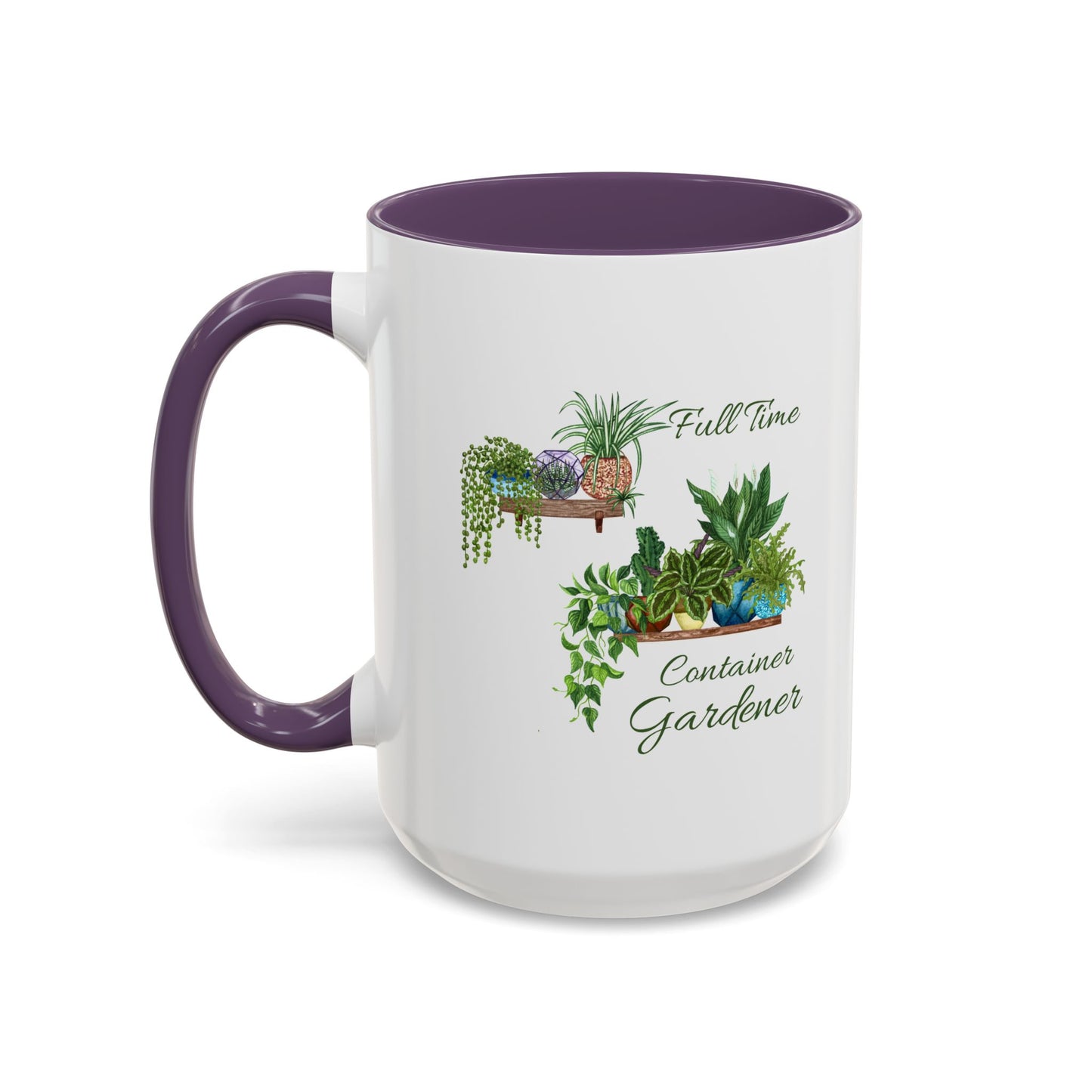 11oz/15oz Garden Themed Full Time Container Gardener Plant Parent Coffee Mug