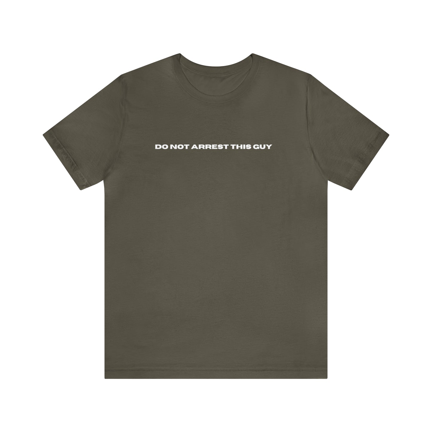 Unisex Do Not Arrest This Guy T-Shirt