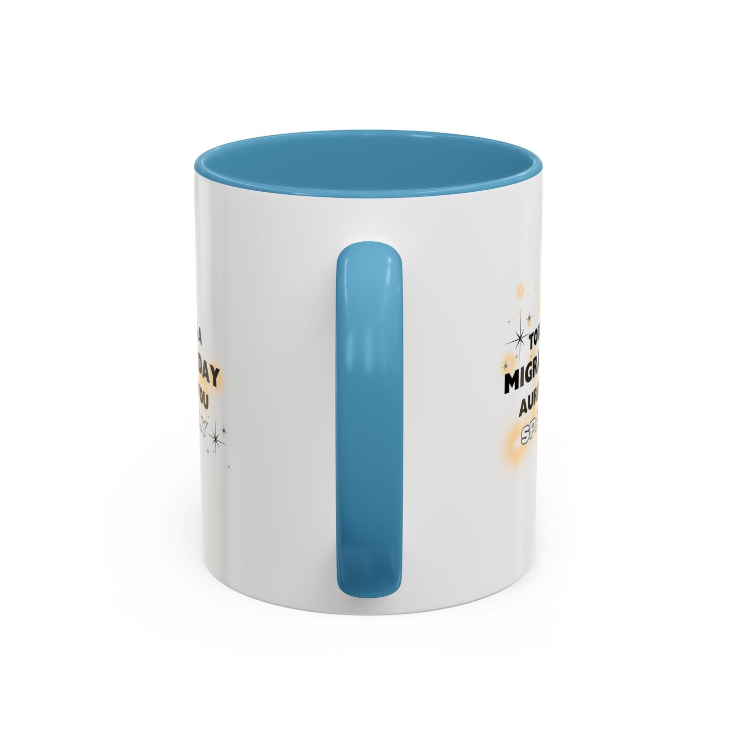 11oz/15oz Migraine Day Aurant You Sparkly Coffee Mug