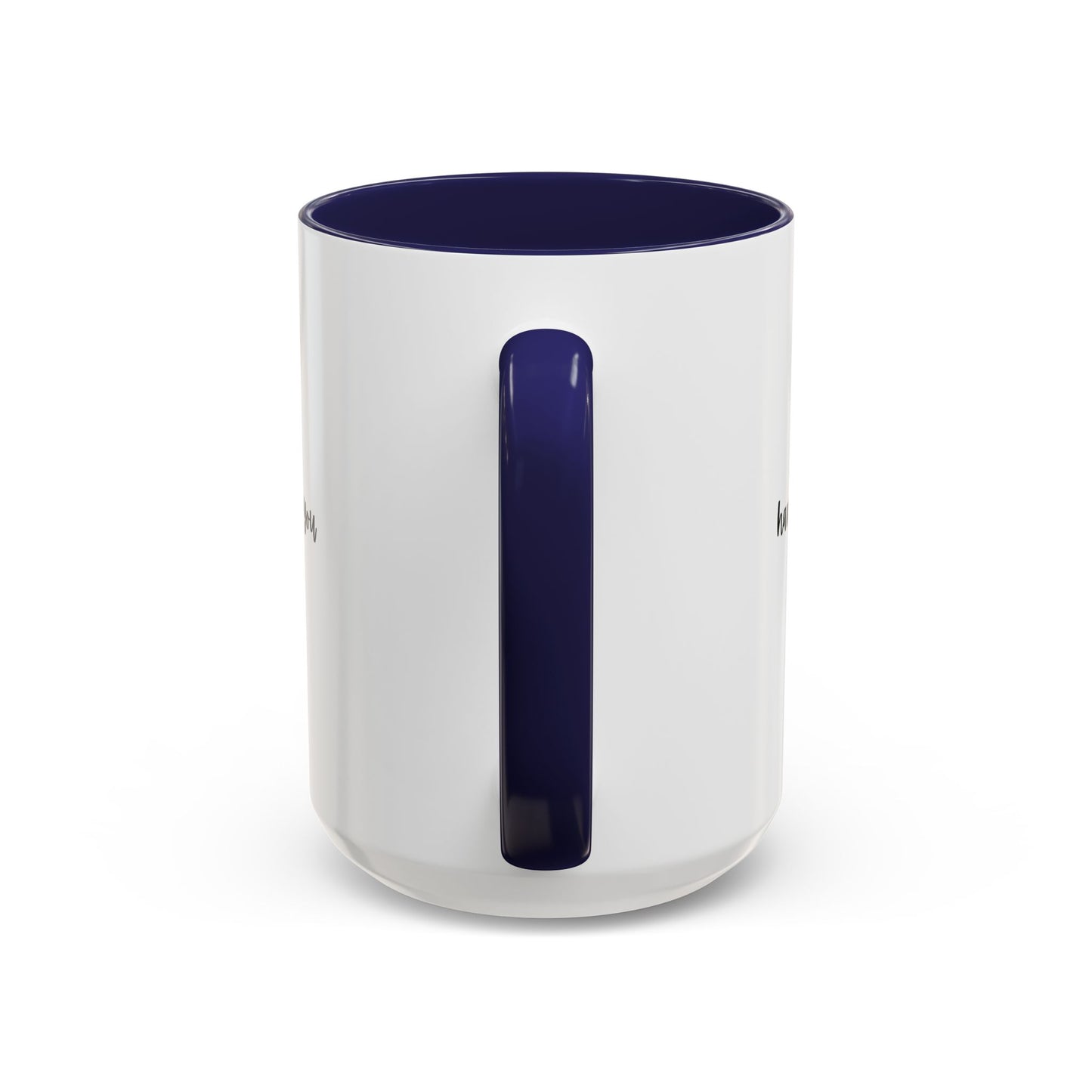 11oz/15oz Have The Day You Deserve Mug