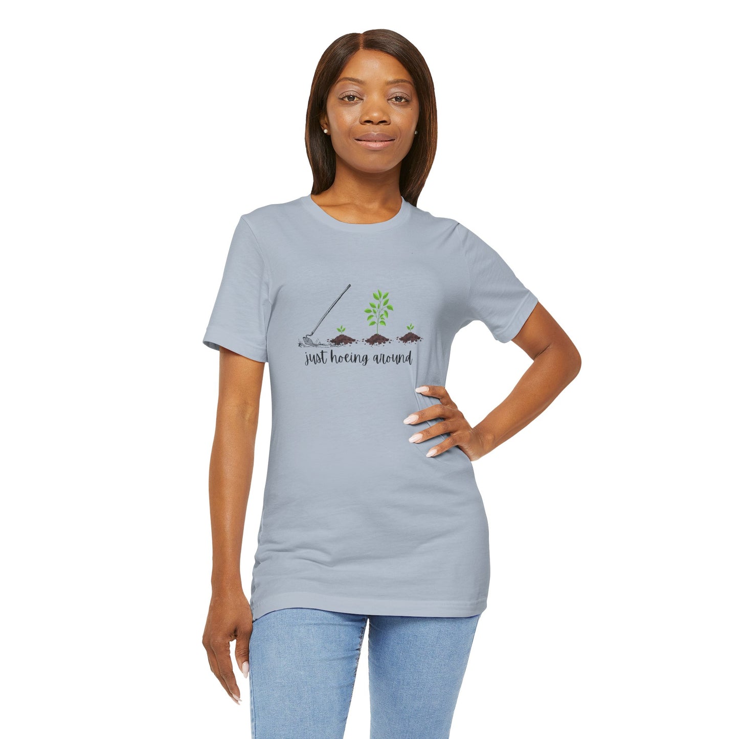 Unisex Just Hoeing Around Gardening T-Shirt