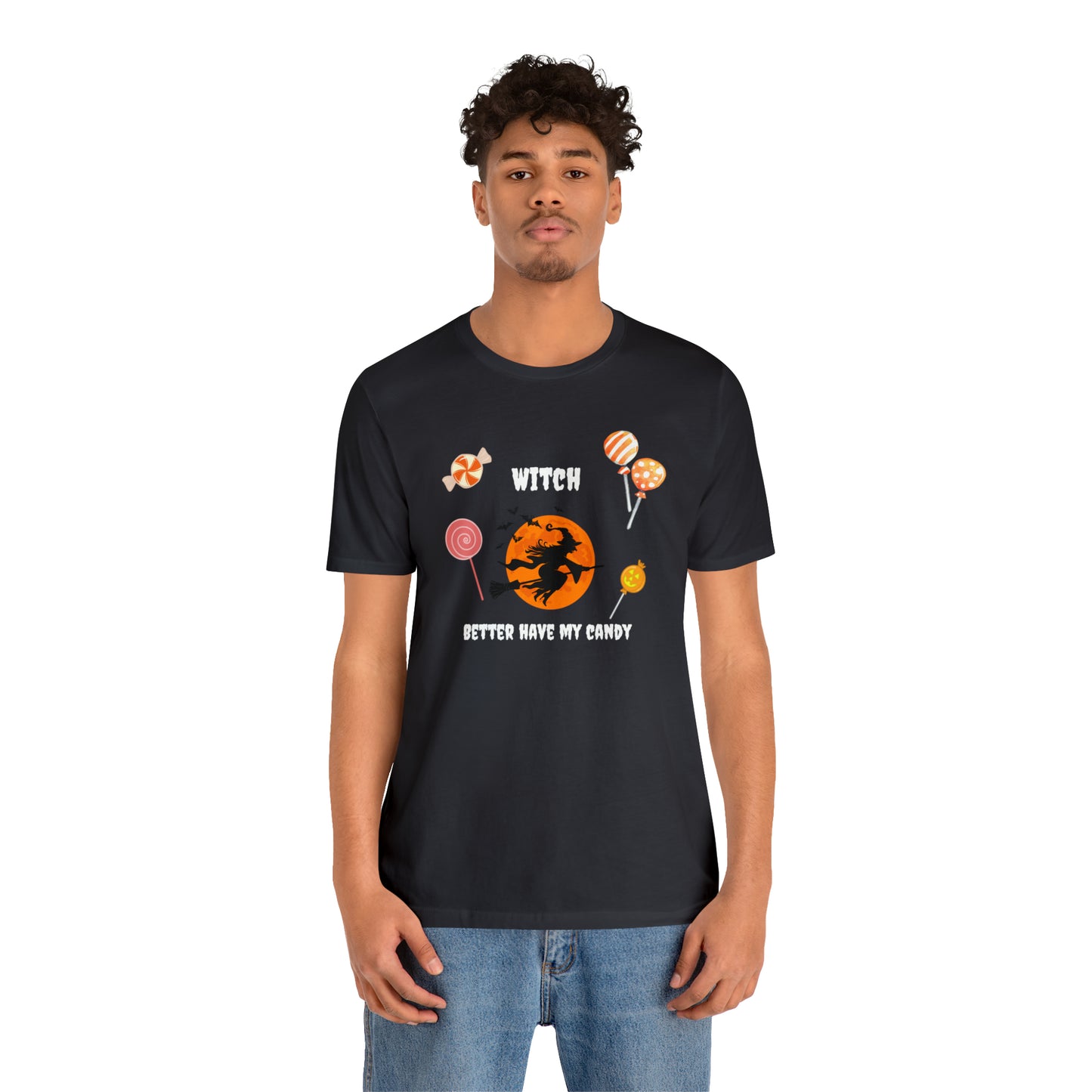 Unisex Witch Better Have My Candy T-Shirt