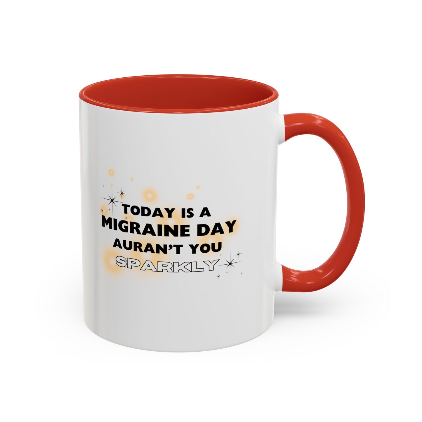 11oz/15oz Migraine Day Aurant You Sparkly Coffee Mug