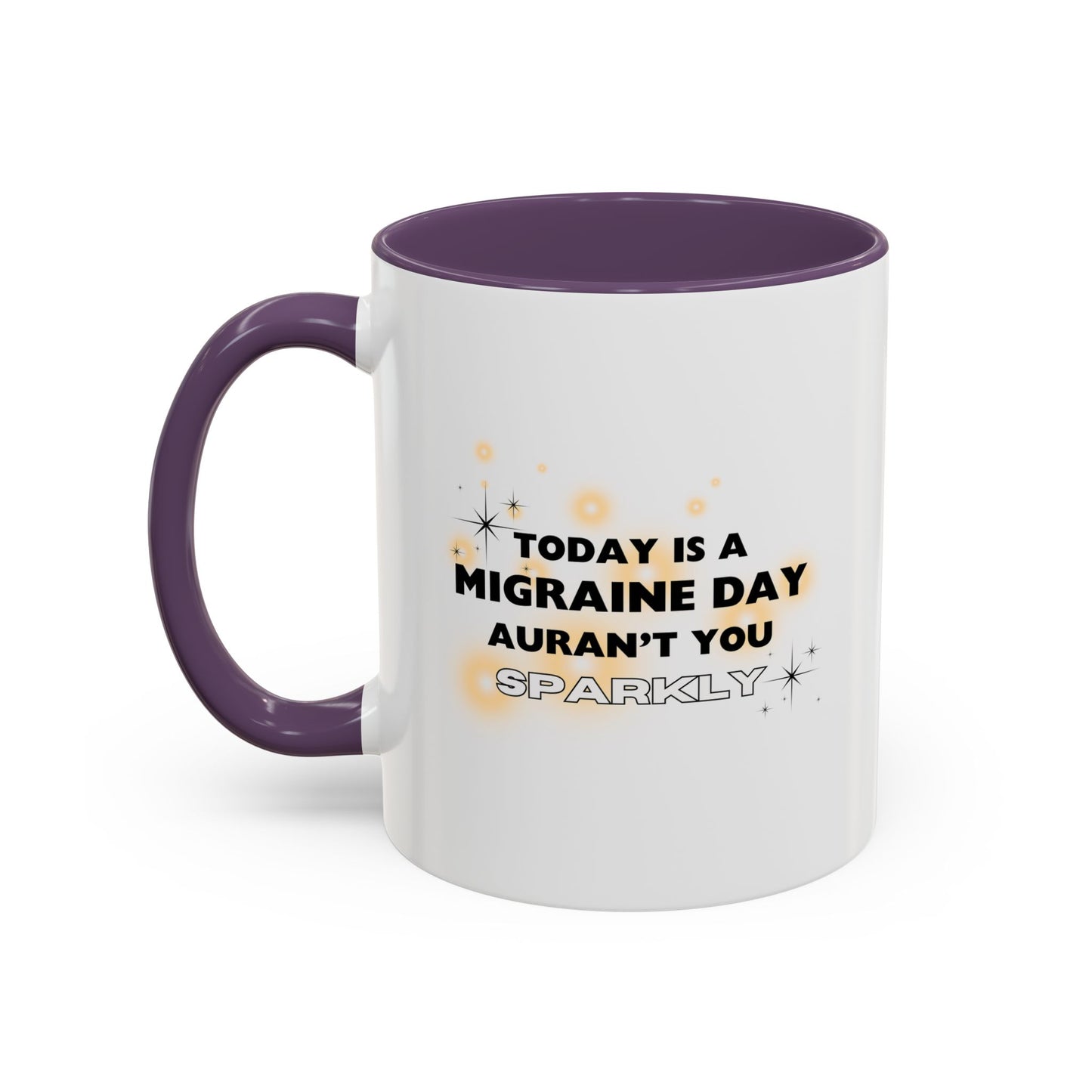 11oz/15oz Migraine Day Aurant You Sparkly Coffee Mug
