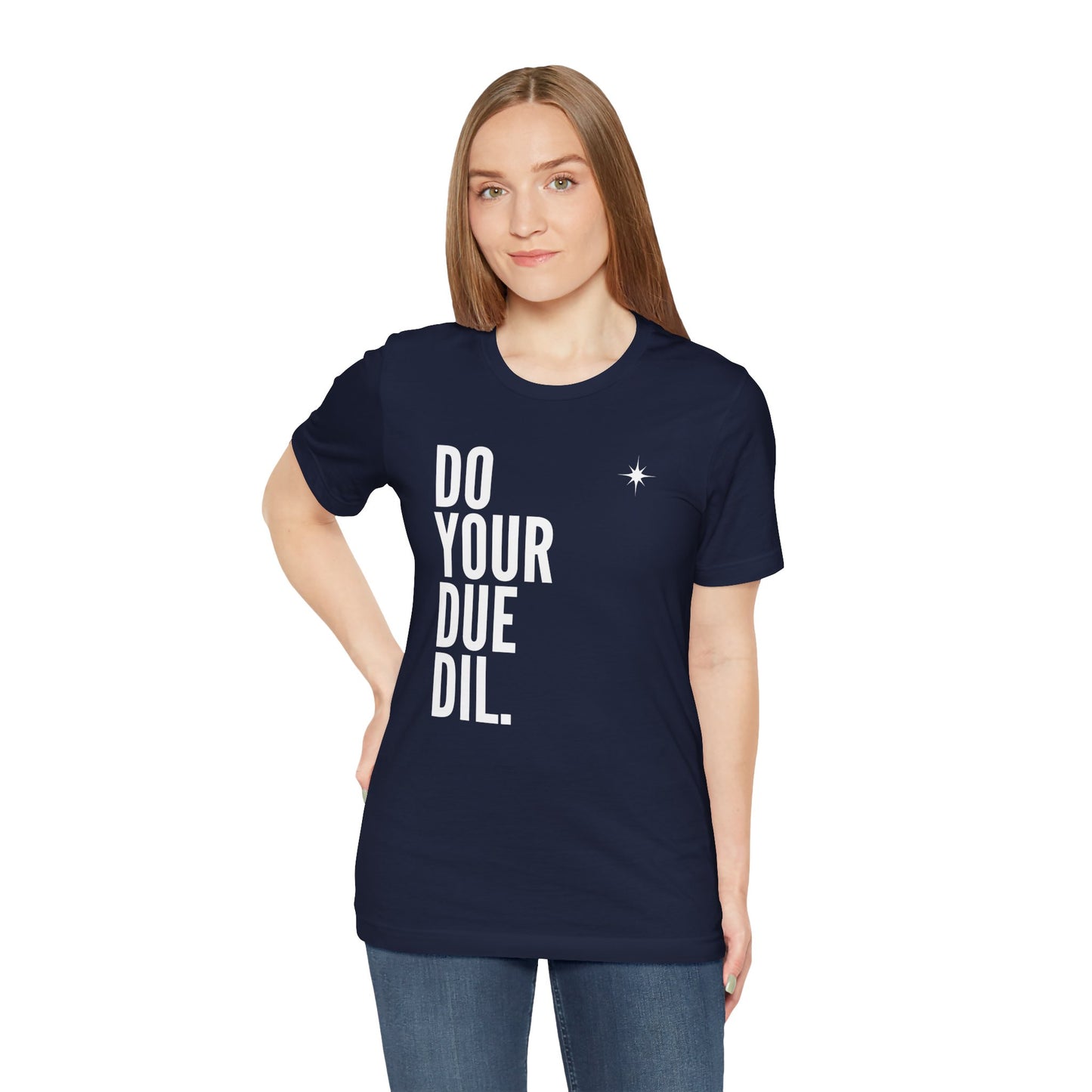 Unisex Jersey Short Sleeve Do Your Due Diligence T-Shirt