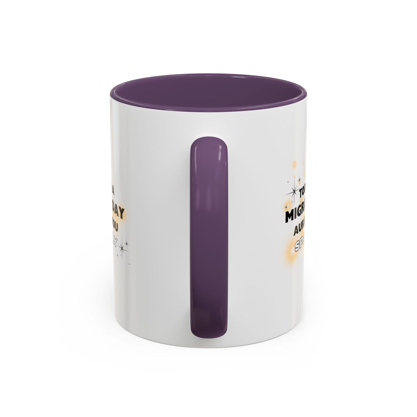 11oz/15oz Migraine Day Aurant You Sparkly Coffee Mug