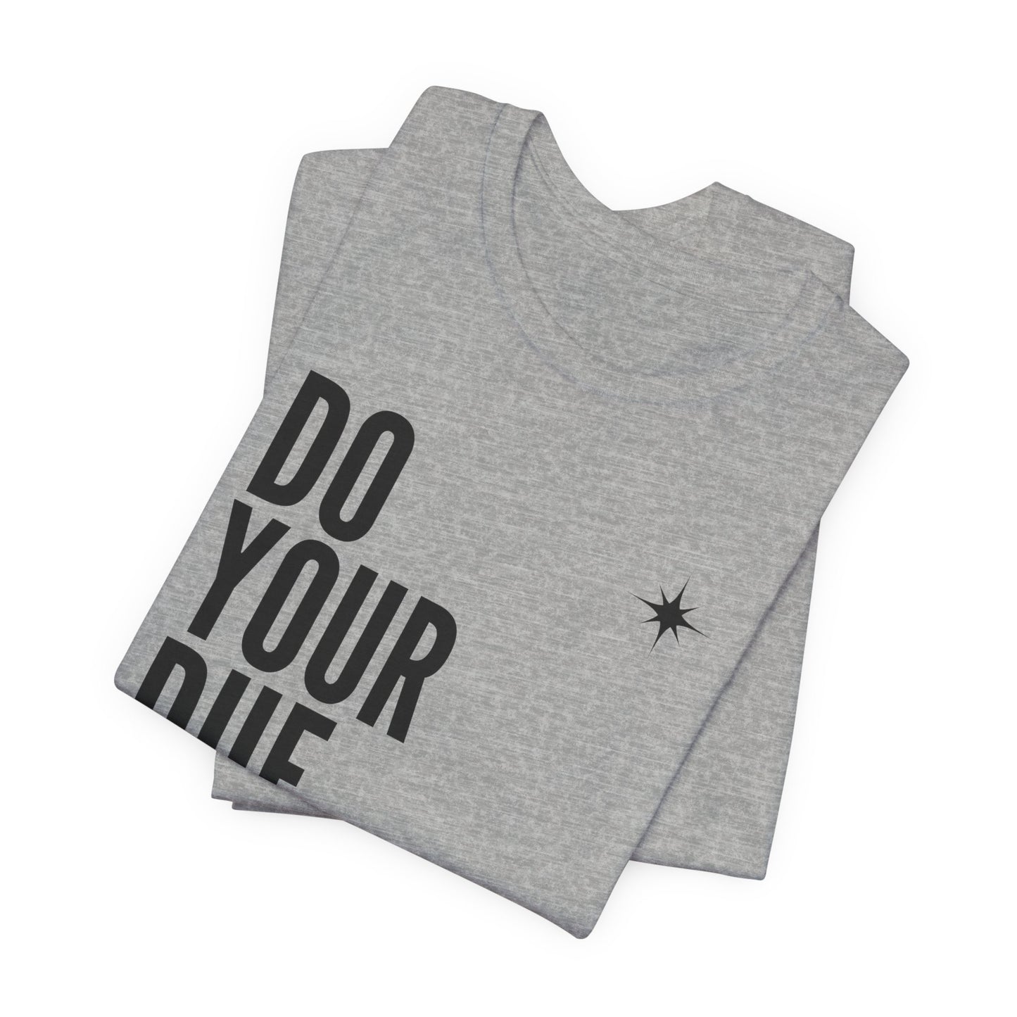 Unisex Jersey Short Sleeve Do Your Due Diligence T-Shirt