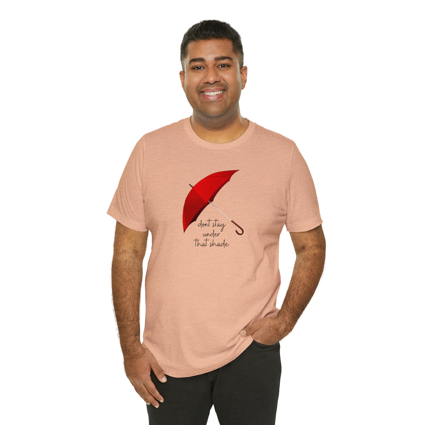 Unisex Dont Stay Under That Shade T-Shirt, Receiving Blessings, Great Motivational Gift, Mental Health, Path to Blessings