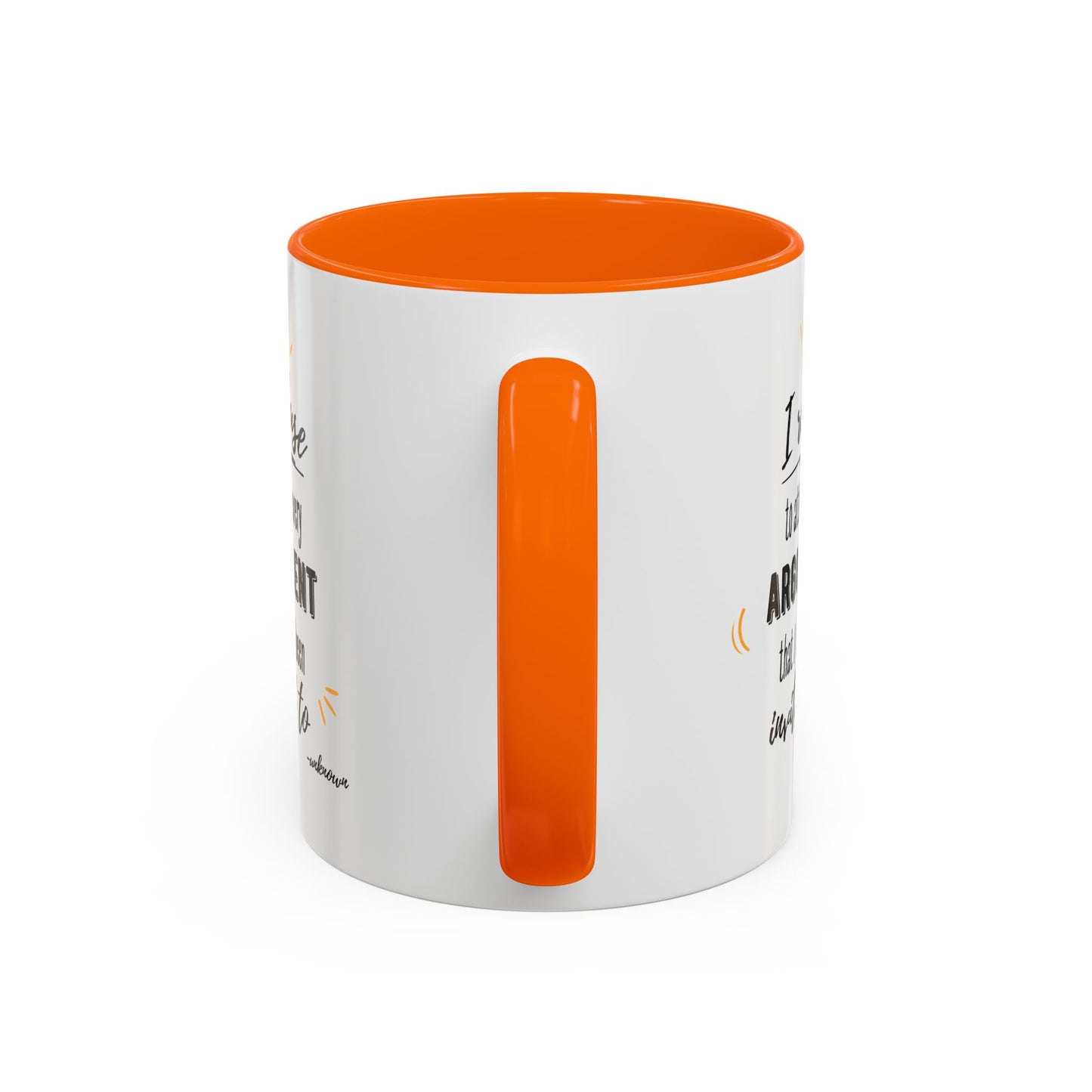 11oz/15oz I Refuse To Attend Every ARGUMENT That I Have Been Invited To Coffee Mug