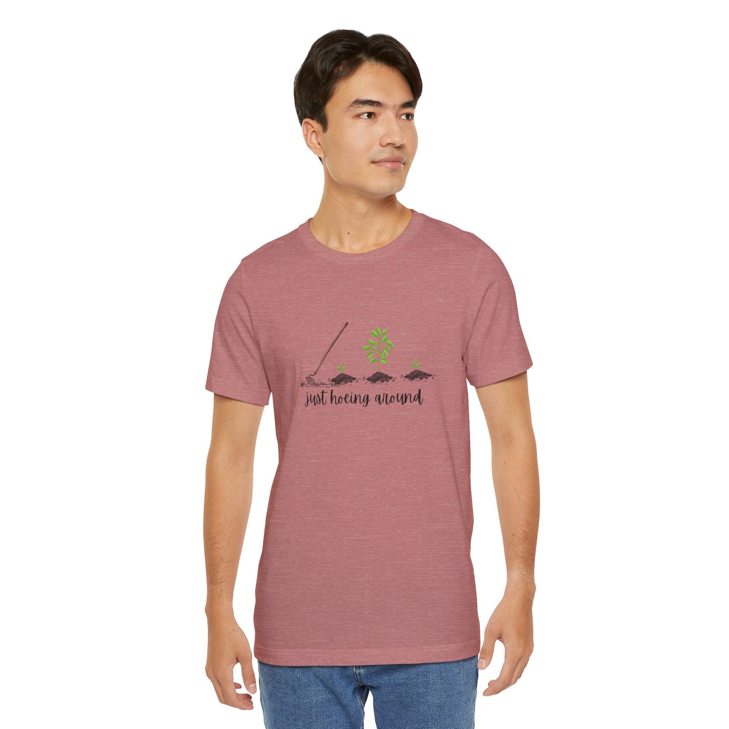 Unisex Just Hoeing Around Gardening T-Shirt