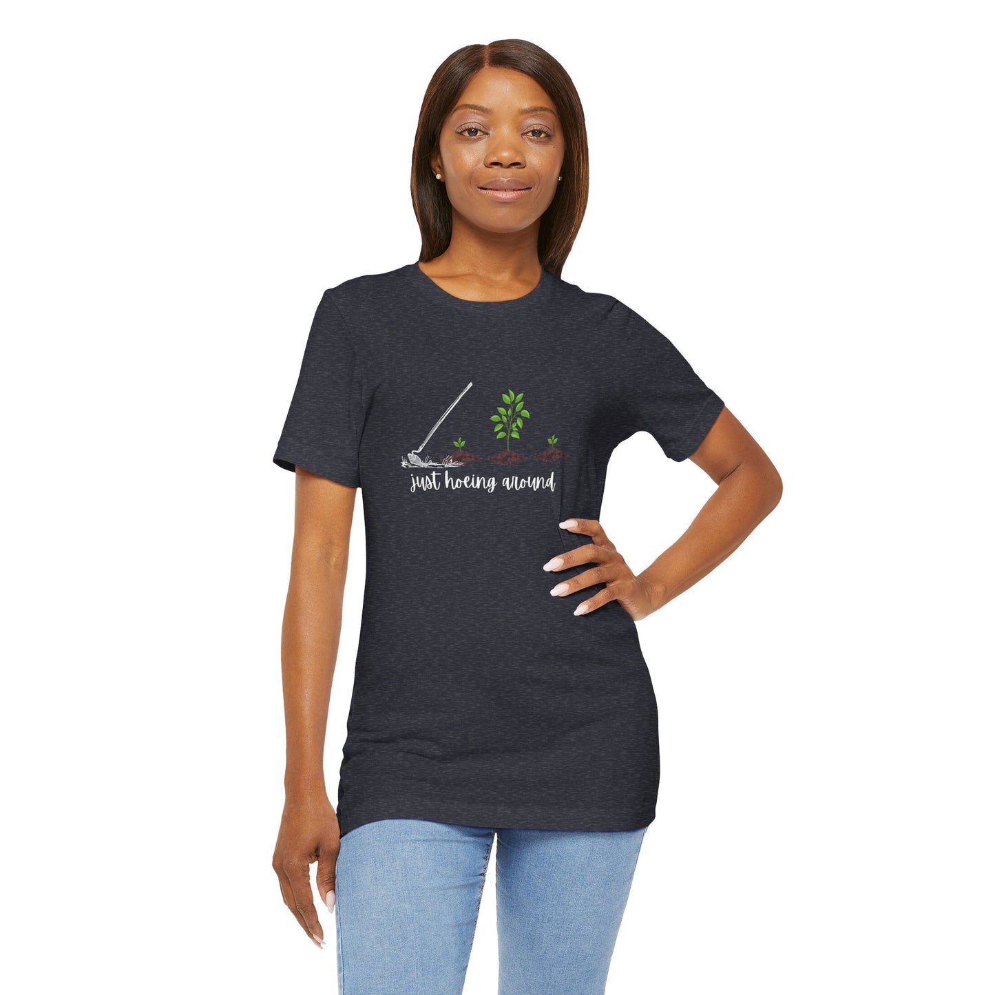 Unisex Just Hoeing Around Gardening T-Shirt