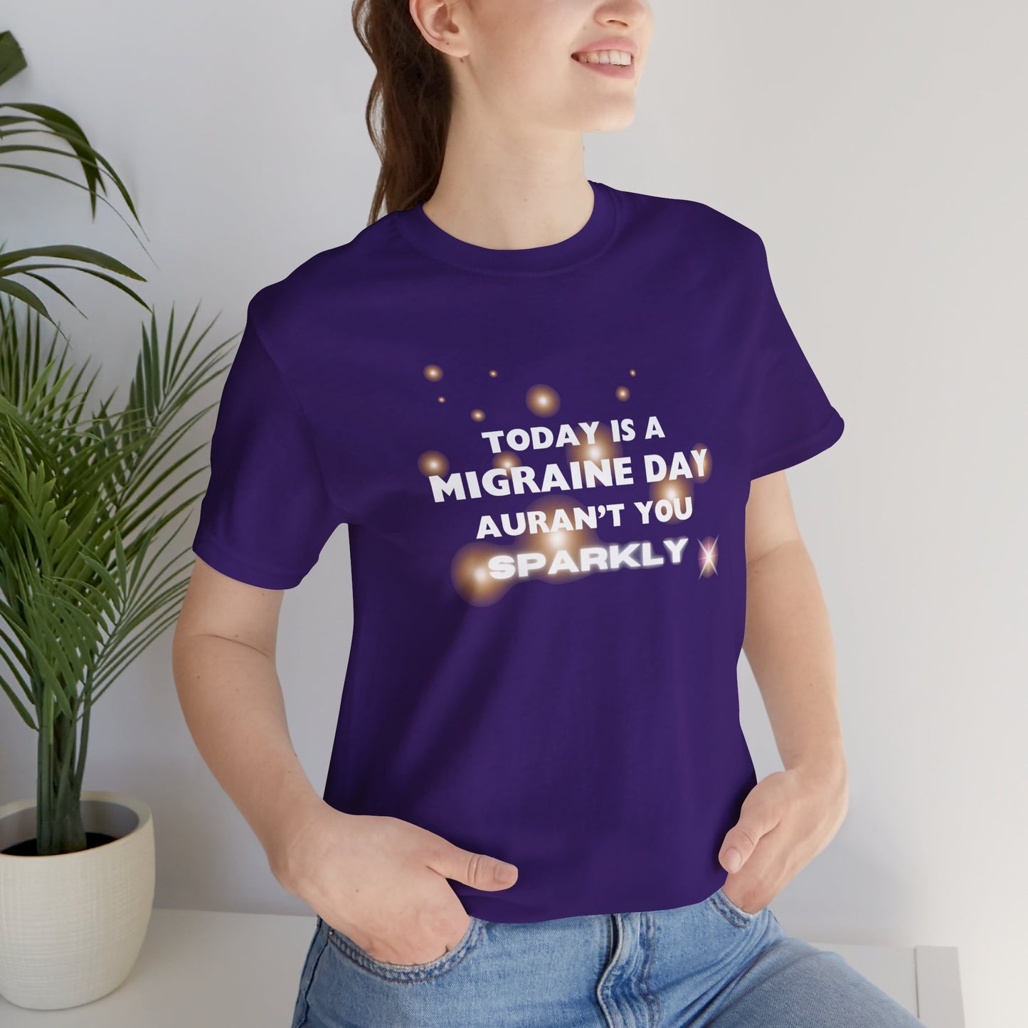 Unisex Migraine Sufferer Tshirt Aurant You Sparkly