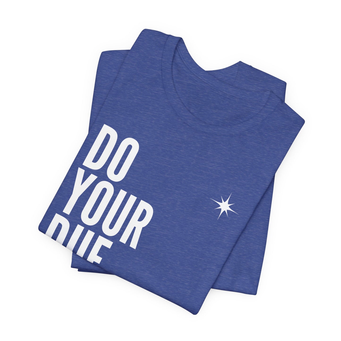 Unisex Jersey Short Sleeve Do Your Due Diligence T-Shirt