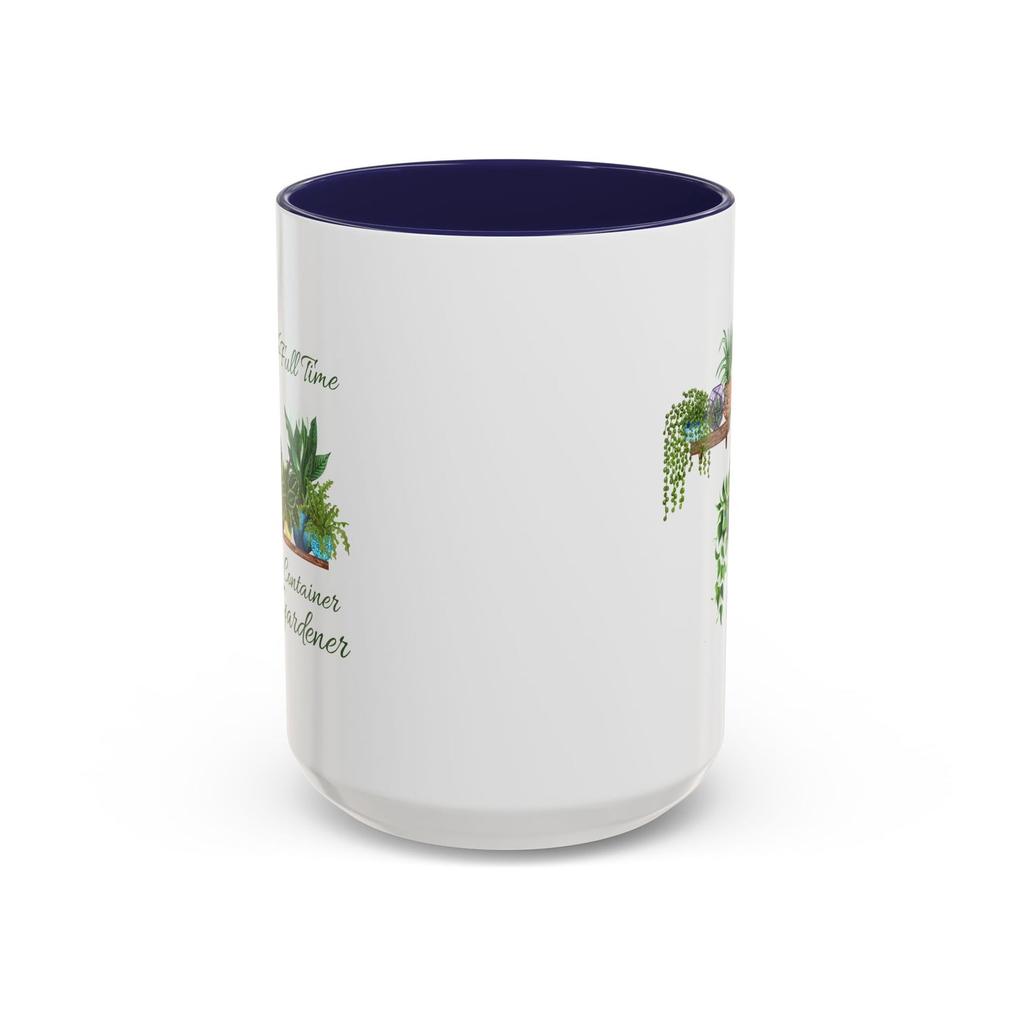 11oz/15oz Garden Themed Full Time Container Gardener Plant Parent Coffee Mug