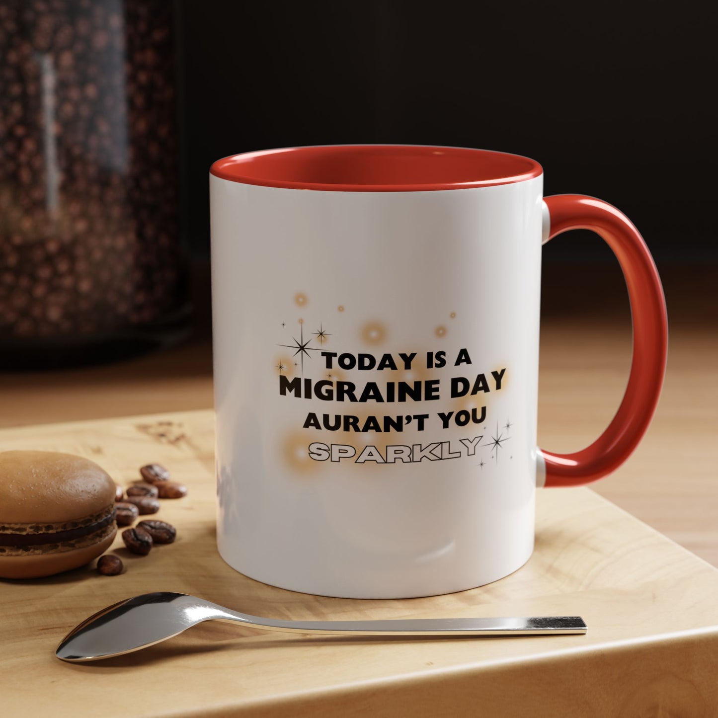 11oz/15oz Migraine Day Aurant You Sparkly Coffee Mug