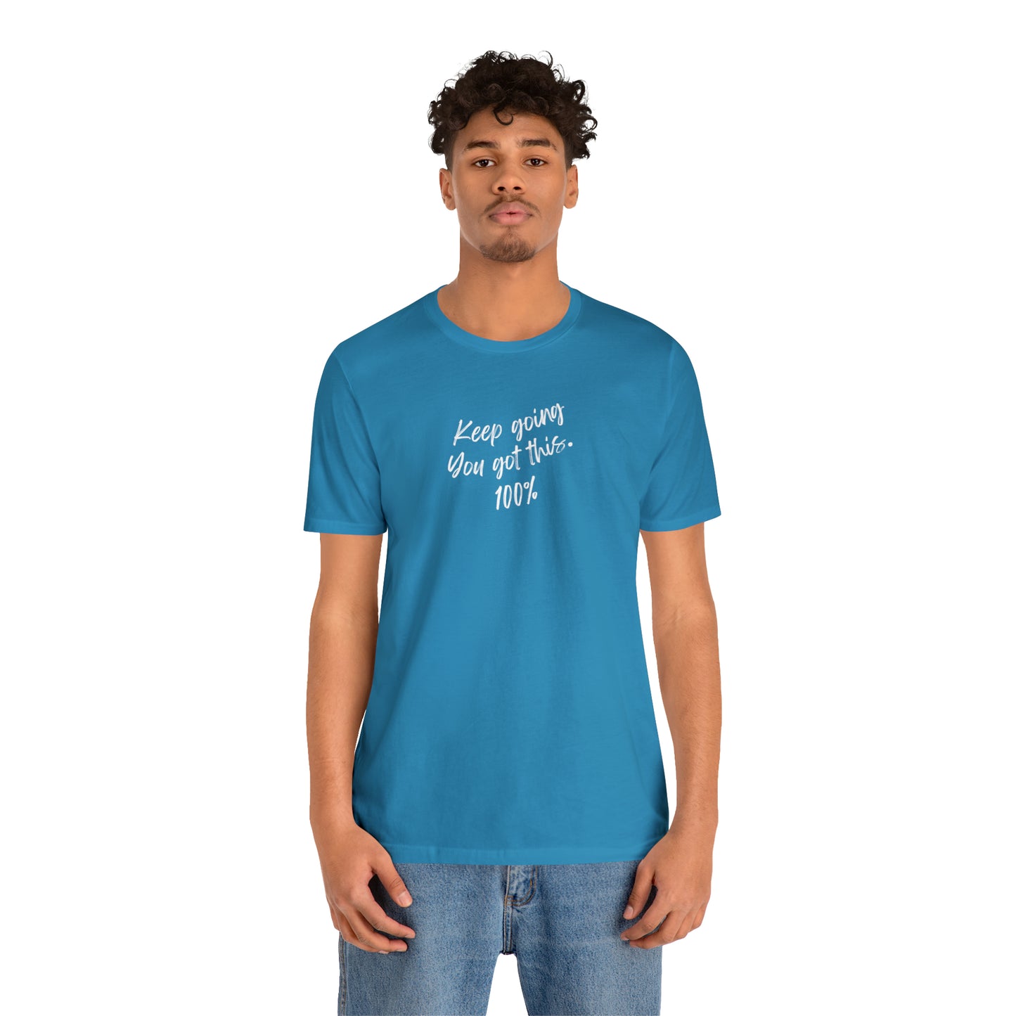 Unisex Keep Going You Got This 100%, Positive Encourage Mental Health T-Shirt