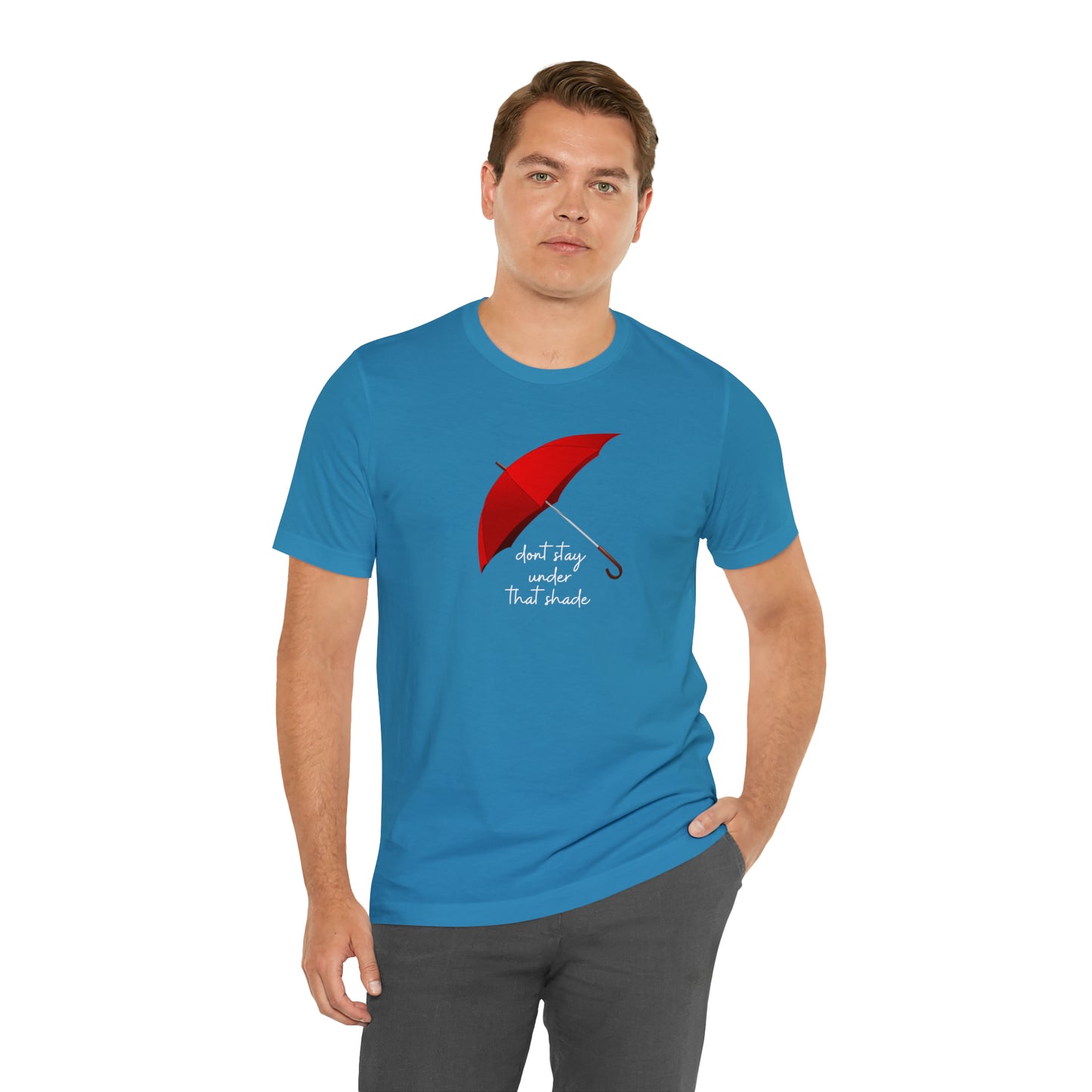 Unisex Dont Stay Under That Shade T-Shirt, Receiving Blessings, Great Motivational Gift, Mental Health, Path to Blessings