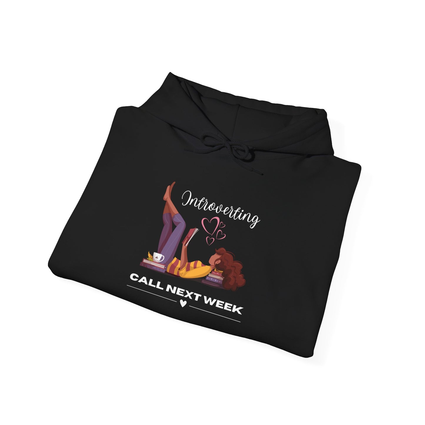 Unisex Introverting. Call Next Week Hooded Sweatshirt
