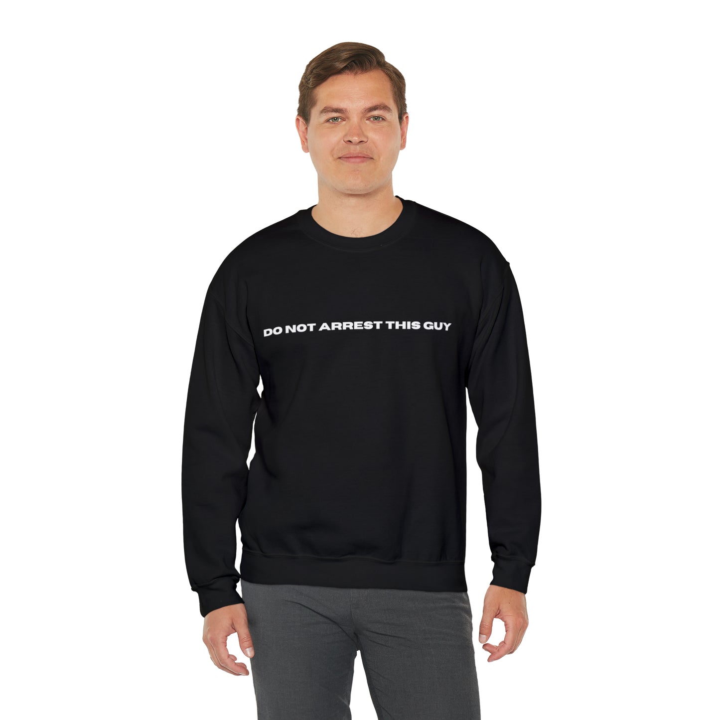 Unisex Fun Positive Sweatshirt Do Not Arrest This guy Sweatshirt