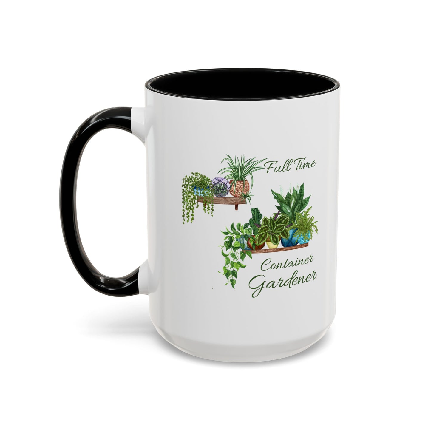 11oz/15oz Garden Themed Full Time Container Gardener Plant Parent Coffee Mug