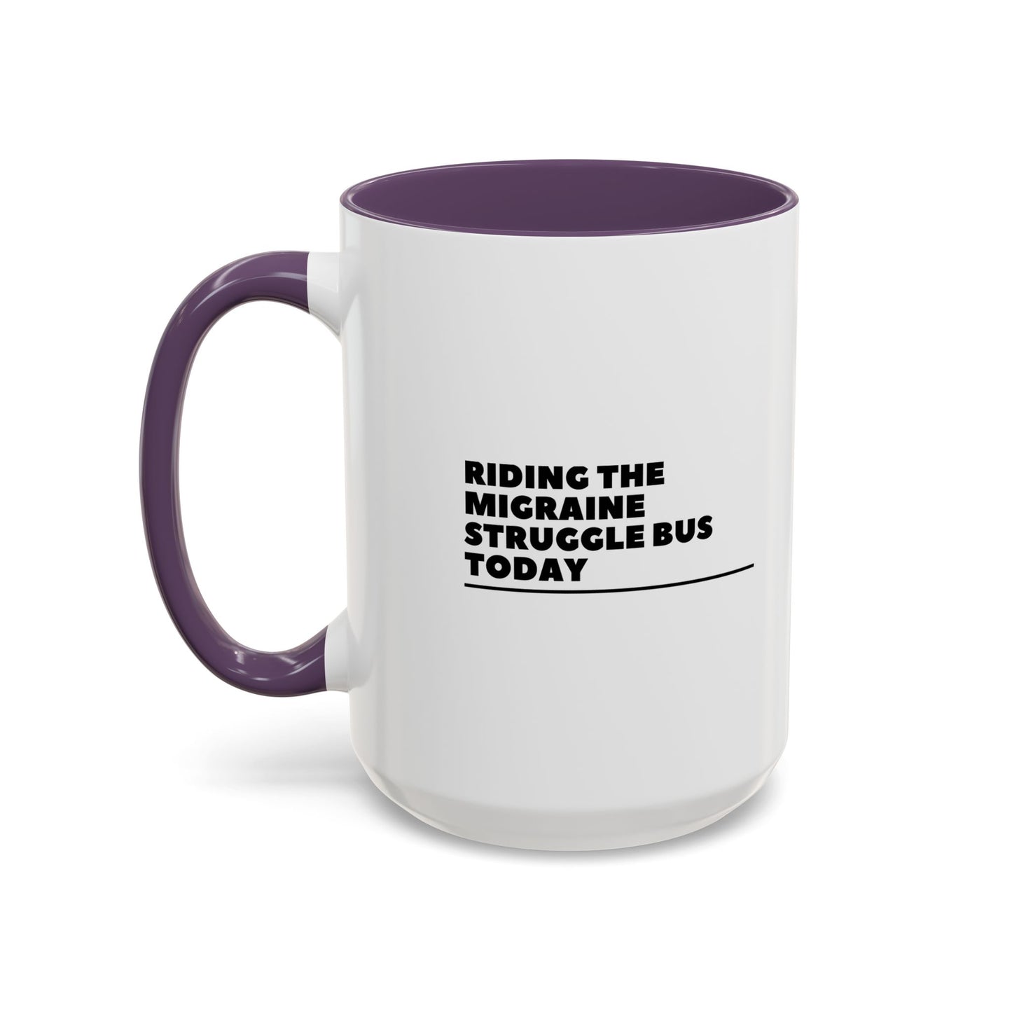 11oz/15oz Migraine Day Invisible Illness Warrior Riding The Migraine Struggle Bus Coffee Mug