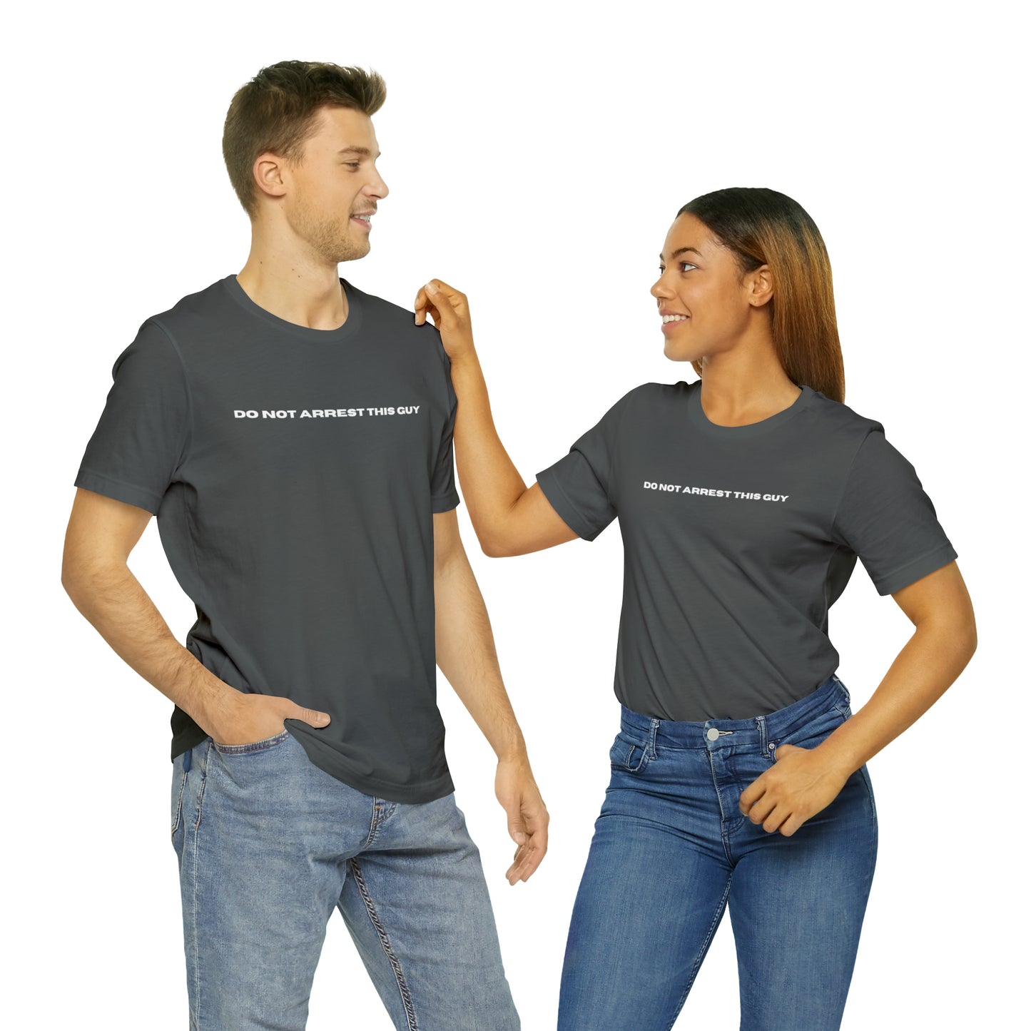 Unisex Do Not Arrest This Guy T-Shirt
