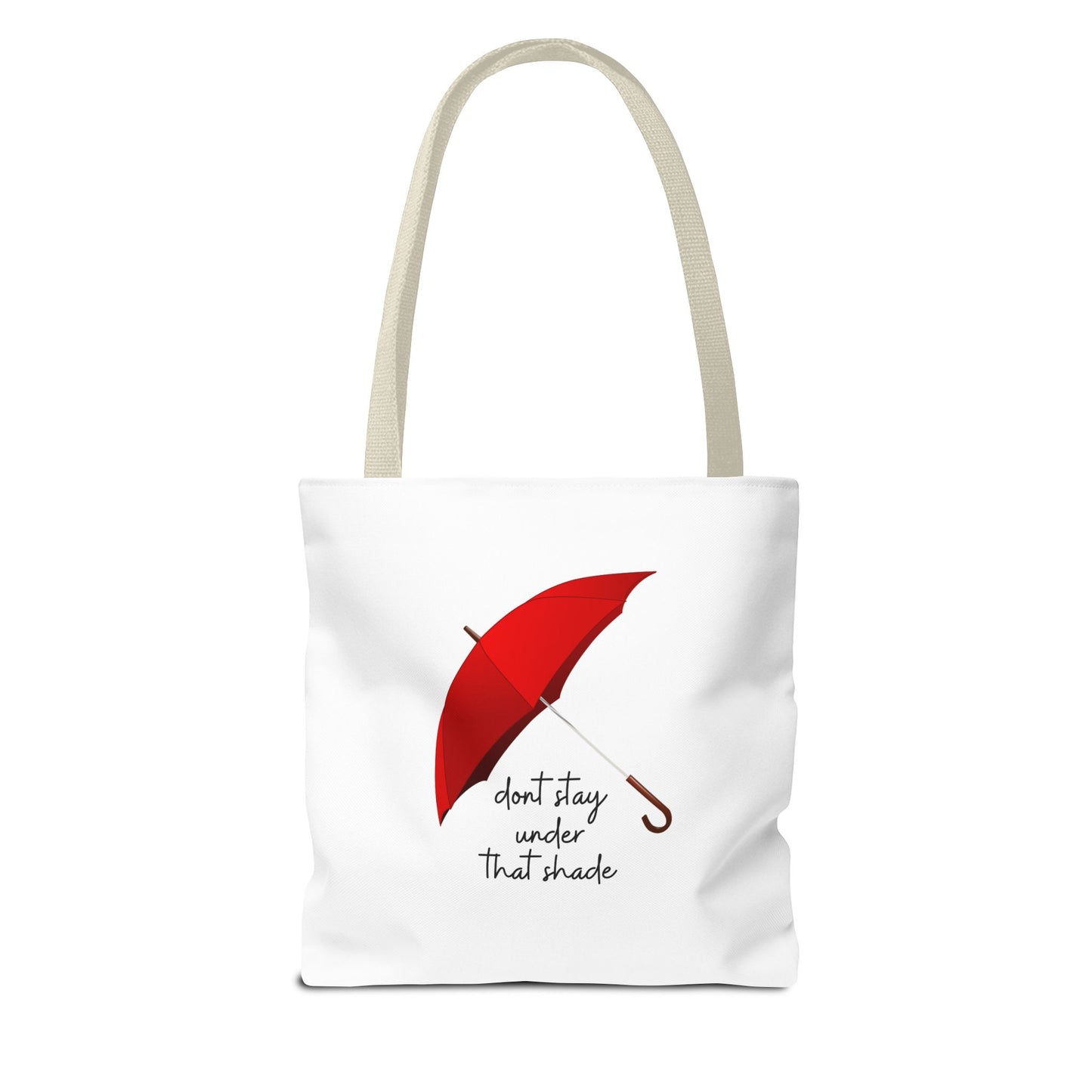 Unisex Positive Motivational Mental Health Awareness Don’t Stay Under That Shade Tote Bag
