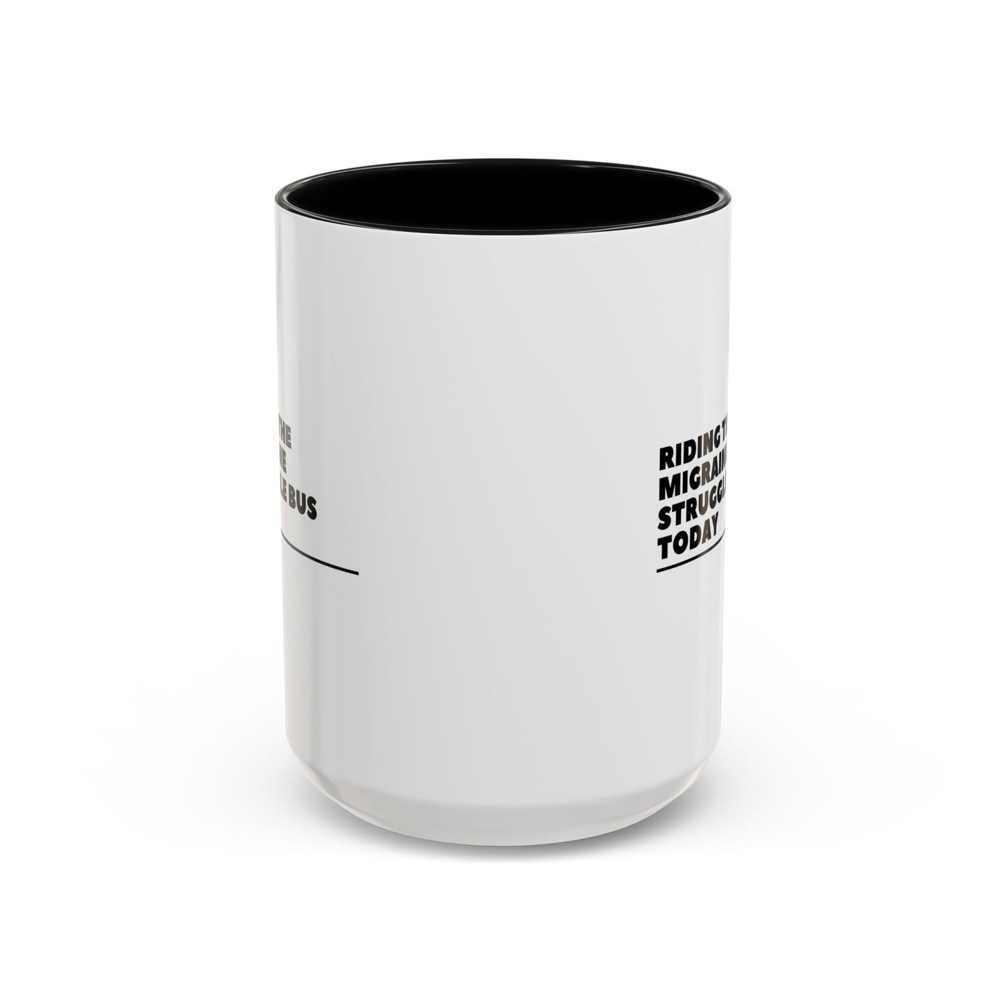 11oz/15oz Migraine Day Invisible Illness Warrior Riding The Migraine Struggle Bus Coffee Mug