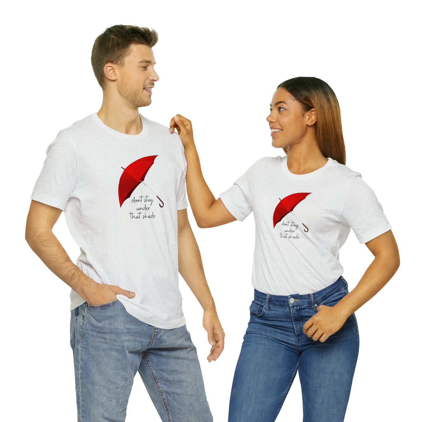Unisex Dont Stay Under That Shade T-Shirt, Receiving Blessings, Great Motivational Gift, Mental Health, Path to Blessings