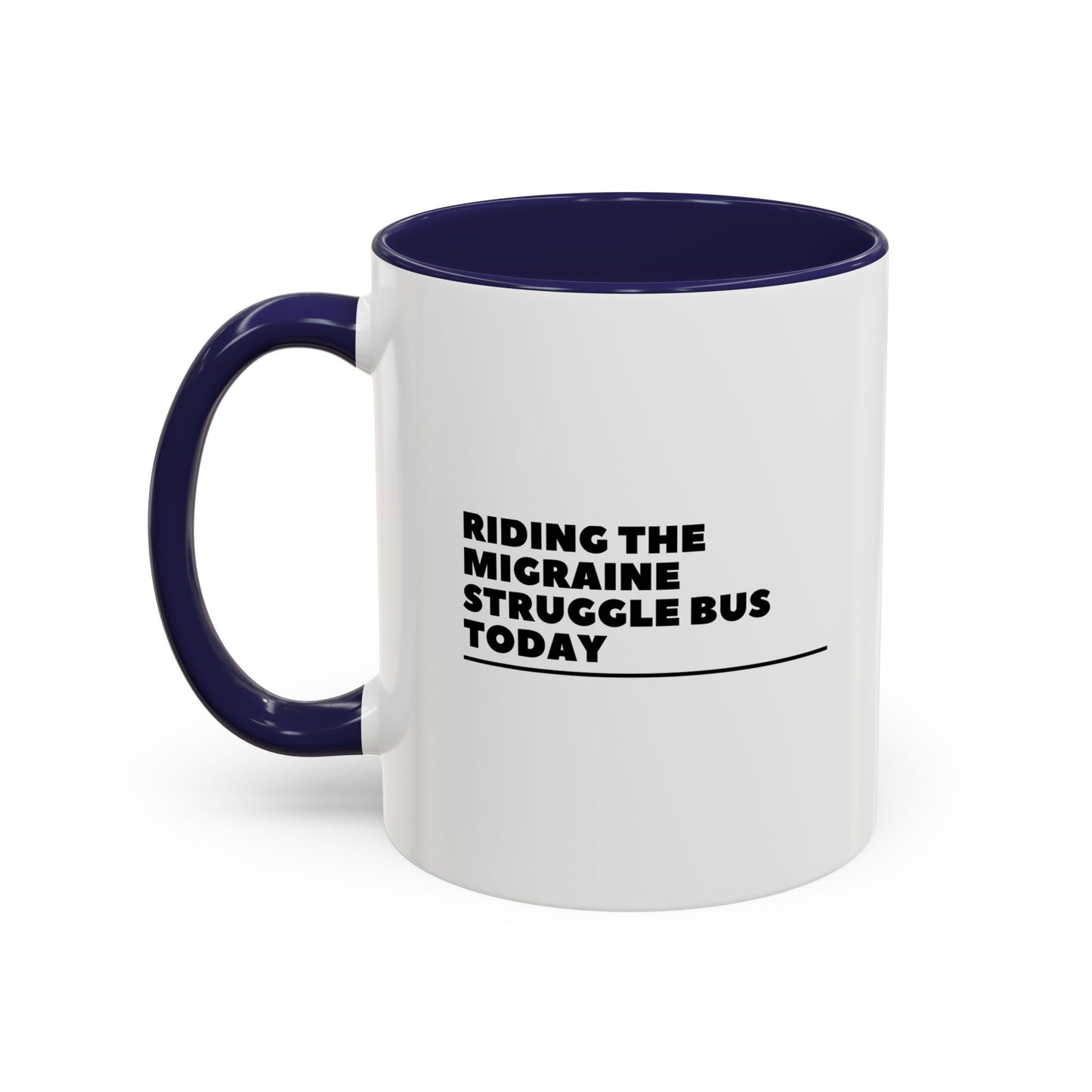 11oz/15oz Migraine Day Invisible Illness Warrior Riding The Migraine Struggle Bus Coffee Mug