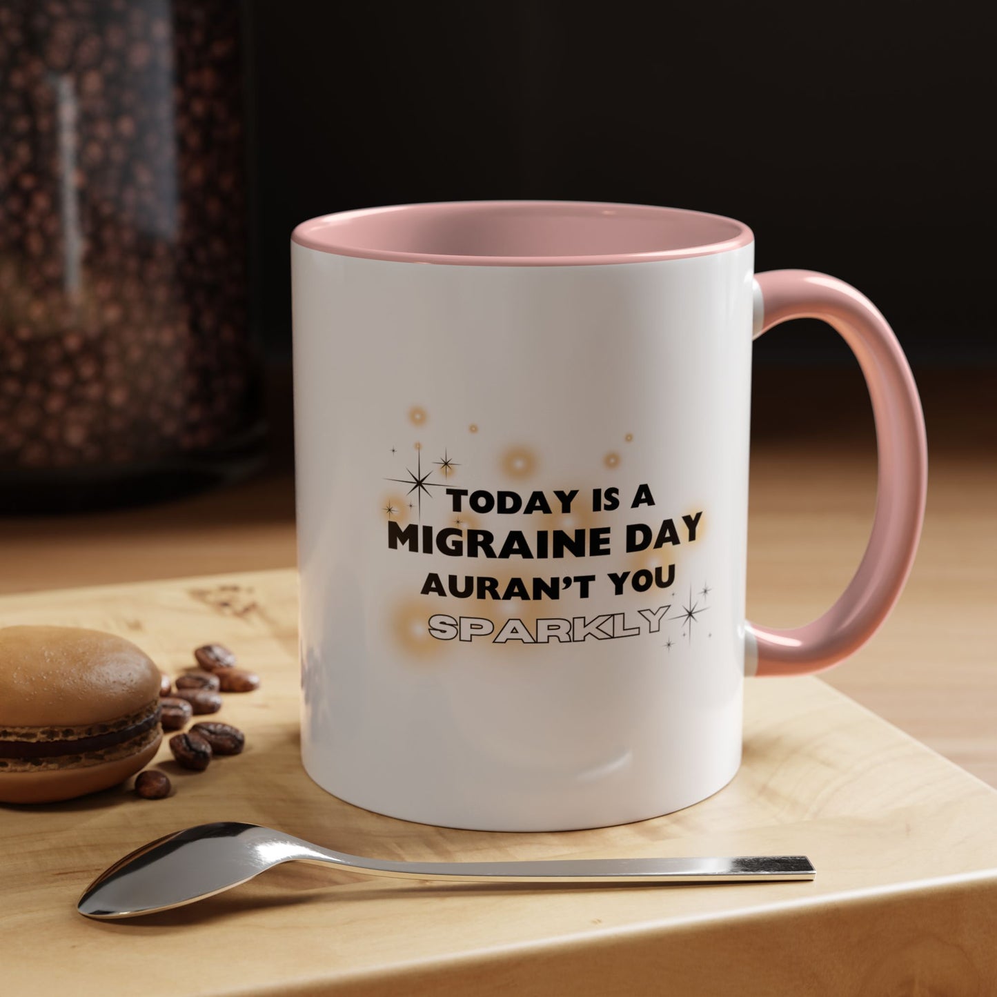11oz/15oz Migraine Day Aurant You Sparkly Coffee Mug