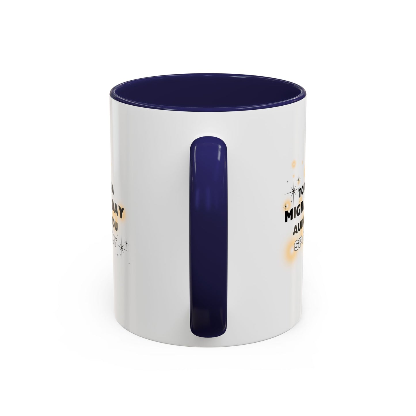 11oz/15oz Migraine Day Aurant You Sparkly Coffee Mug