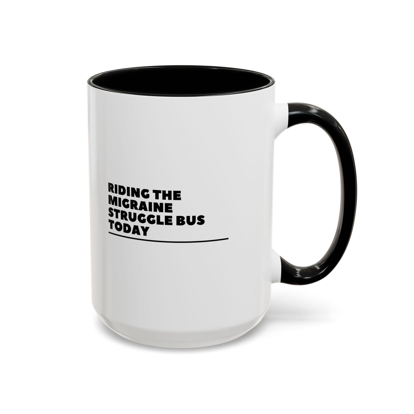 11oz/15oz Migraine Day Invisible Illness Warrior Riding The Migraine Struggle Bus Coffee Mug