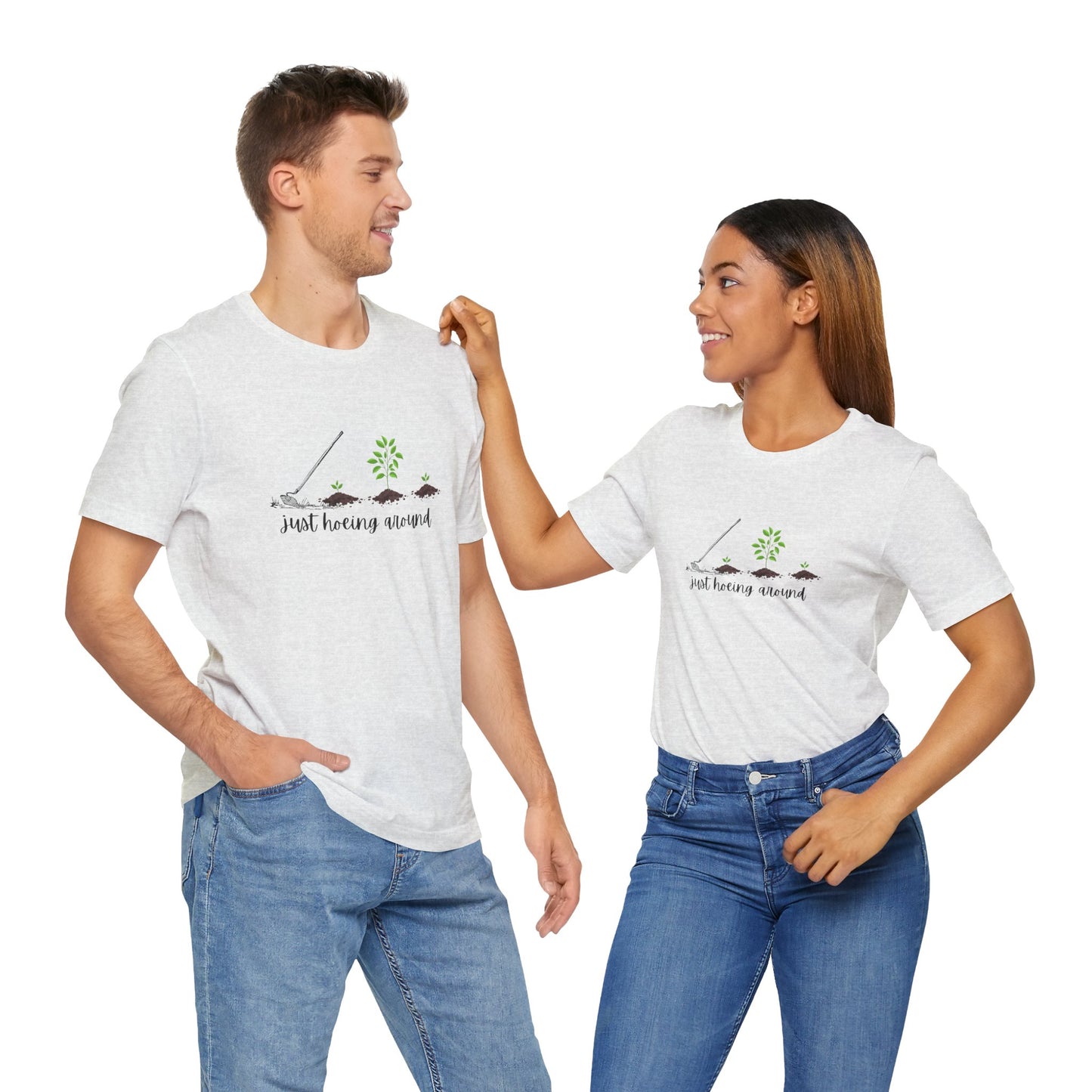 Unisex Just Hoeing Around Gardening T-Shirt