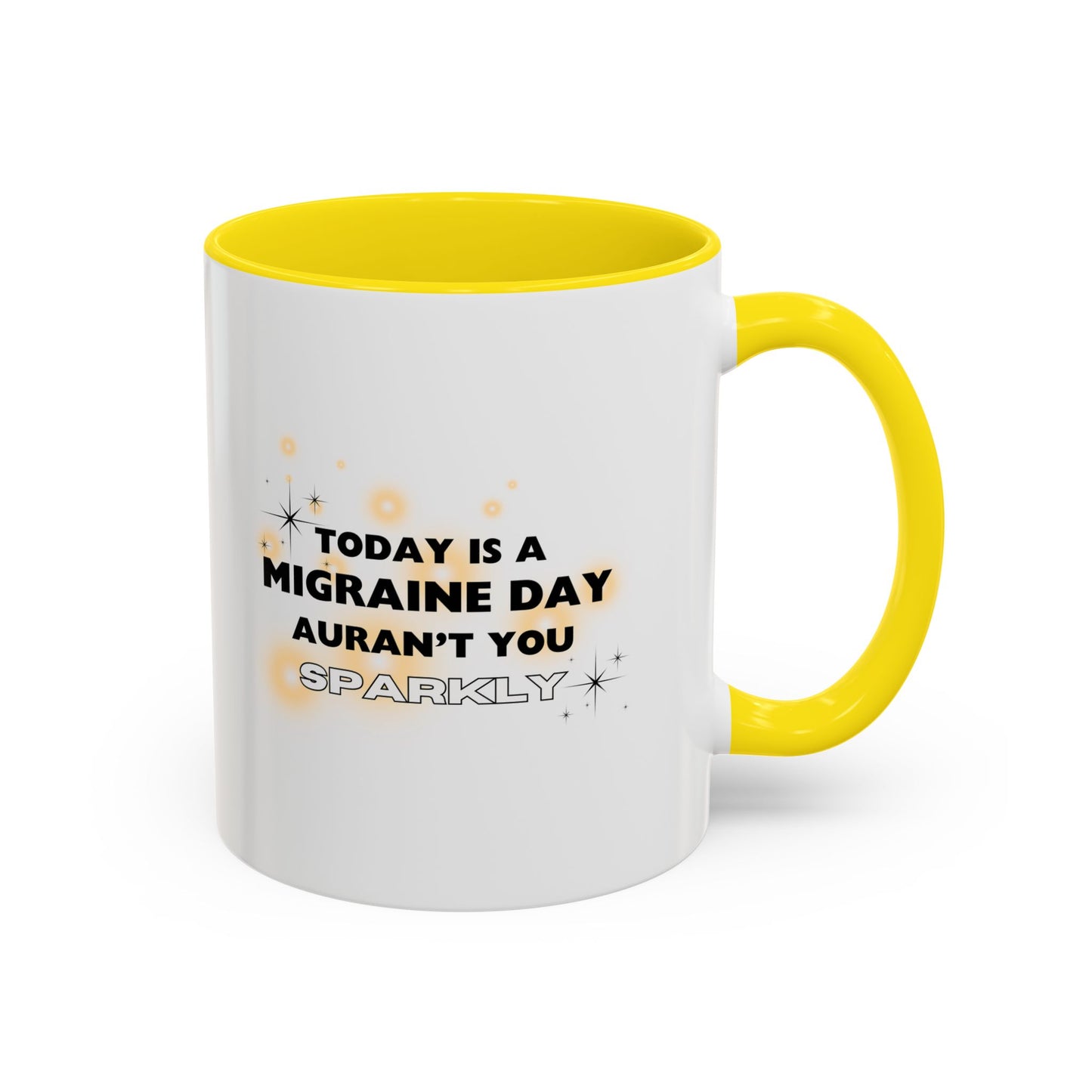 11oz/15oz Migraine Day Aurant You Sparkly Coffee Mug