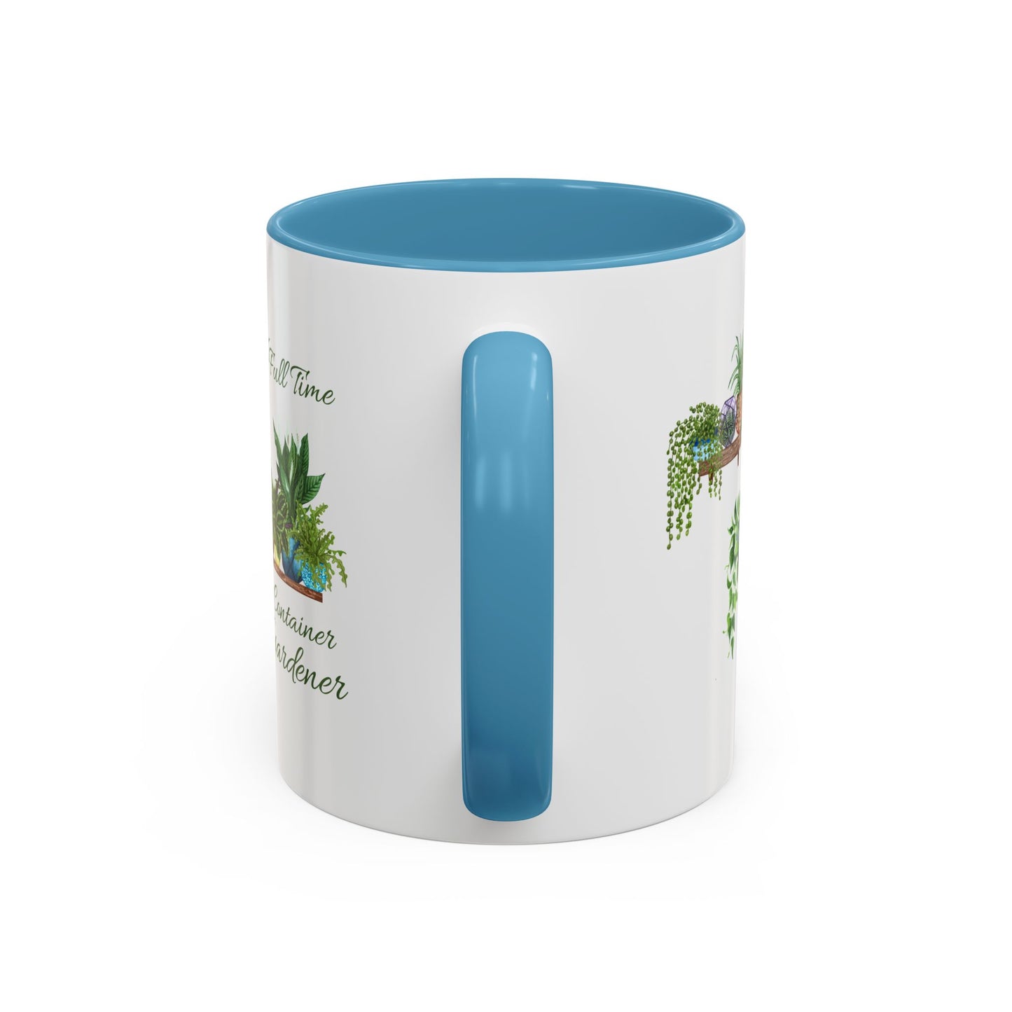 11oz/15oz Garden Themed Full Time Container Gardener Plant Parent Coffee Mug
